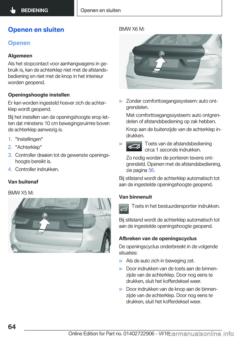 BMW X6 M 2019  Instructieboekjes (in Dutch) �O�p�e�n�e�n��e�n��s�l�u�i�t�e�n
�O�p�e�n�e�n �A�l�g�e�m�e�e�n
�A�l�s��h�e�t��s�t�o�p�c�o�n�t�a�c�t��v�o�o�r��a�a�n�h�a�n�g�w�a�g�e�n�s��i�n��g�ej
�b�r�u�i�k��i�s�,��k�a�n��d�e��a�c�h�t�e