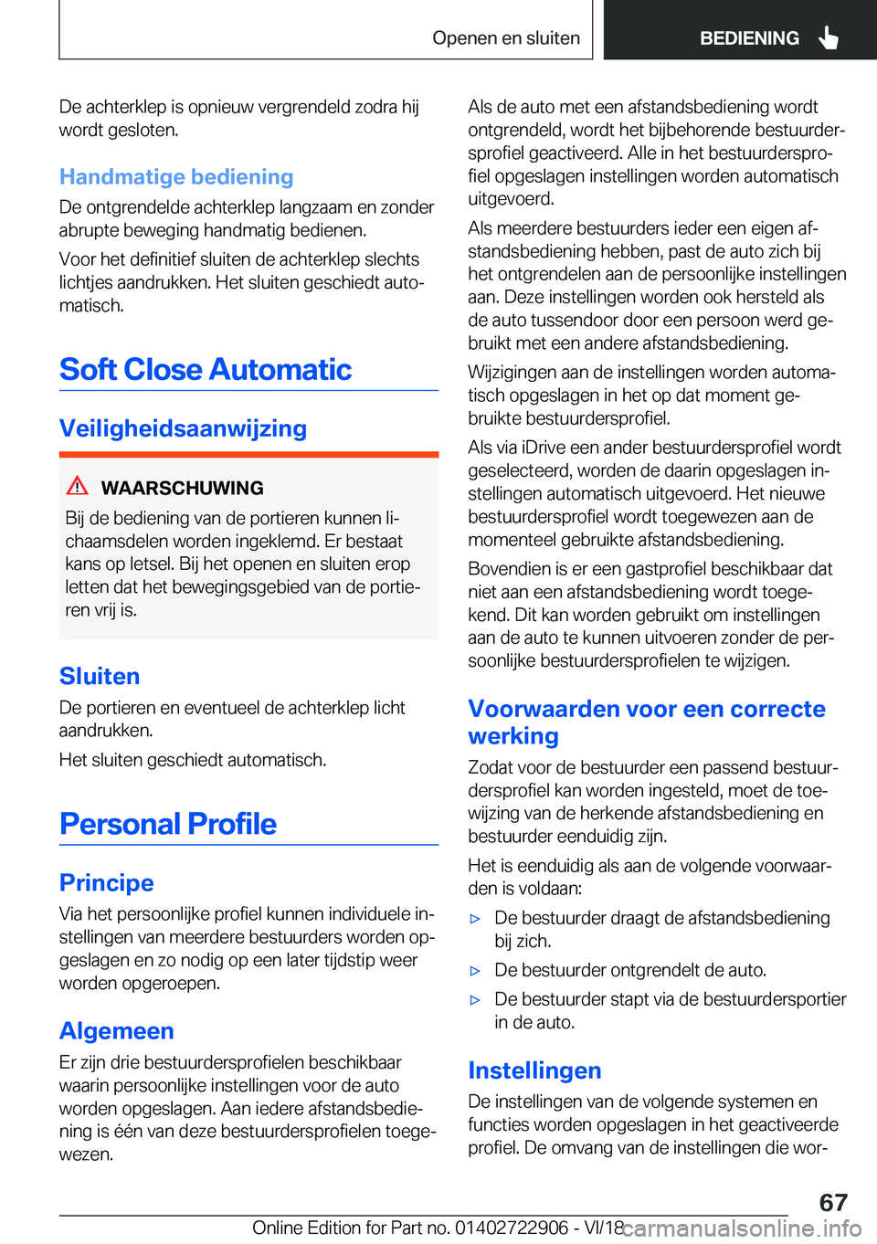 BMW X6 M 2019  Instructieboekjes (in Dutch) �D�e��a�c�h�t�e�r�k�l�e�p��i�s��o�p�n�i�e�u�w��v�e�r�g�r�e�n�d�e�l�d��z�o�d�r�a��h�i�j
�w�o�r�d�t��g�e�s�l�o�t�e�n�.
�H�a�n�d�m�a�t�i�g�e��b�e�d�i�e�n�i�n�g �D�e��o�n�t�g�r�e�n�d�e�l�d�e��a�