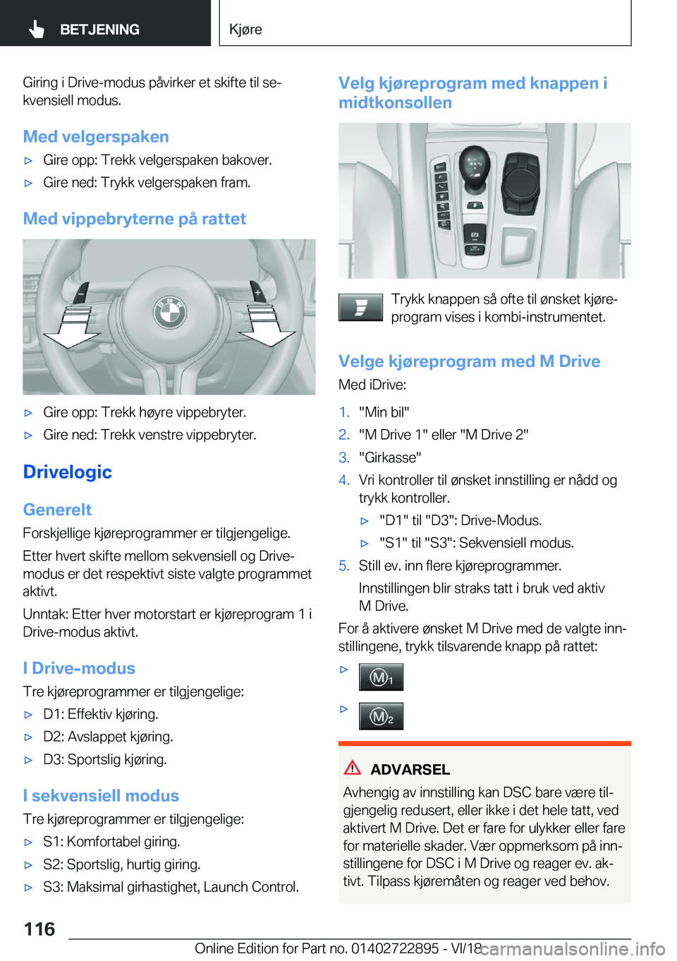 BMW X6 M 2019  InstruksjonsbØker (in Norwegian) �G�i�r�i�n�g��i��D�r�i�v�e�-�m�o�d�u�s��p�å�v�i�r�k�e�r��e�t��s�k�i�f�t�e��t�i�l��s�ej
�k�v�e�n�s�i�e�l�l��m�o�d�u�s�.
�M�e�d��v�e�l�g�e�r�s�p�a�k�e�n'x�G�i�r�e��o�p�p�:��T�r�e�k�k��