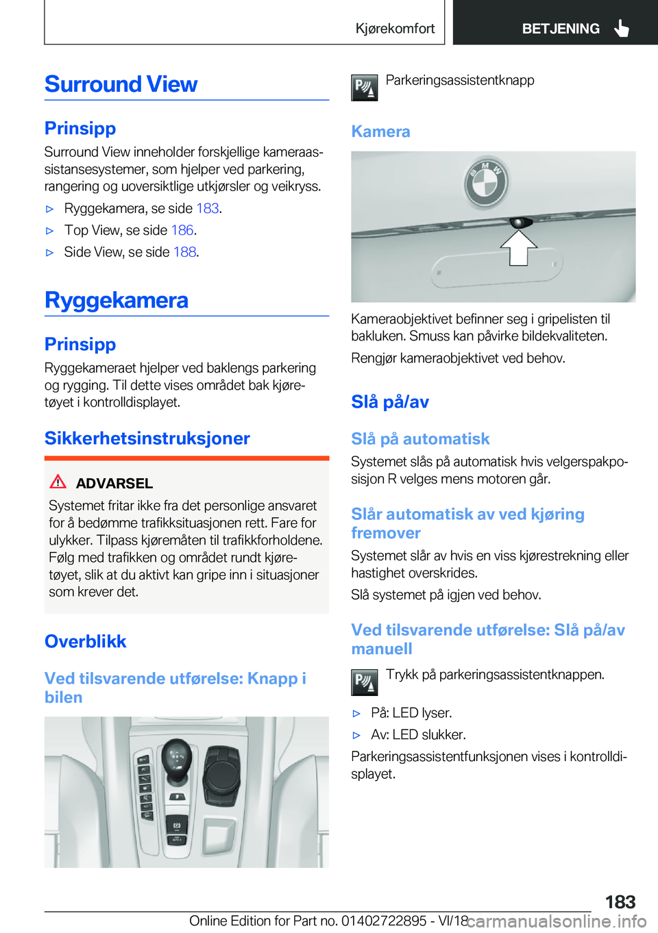 BMW X6 M 2019  InstruksjonsbØker (in Norwegian) �S�u�r�r�o�u�n�d��V�i�e�w
�P�r�i�n�s�i�p�p�S�u�r�r�o�u�n�d��V�i�e�w��i�n�n�e�h�o�l�d�e�r��f�o�r�s�k�j�e�l�l�i�g�e��k�a�m�e�r�a�a�sj�s�i�s�t�a�n�s�e�s�y�s�t�e�m�e�r�,��s�o�m��h�j�e�l�p�e�r��v�