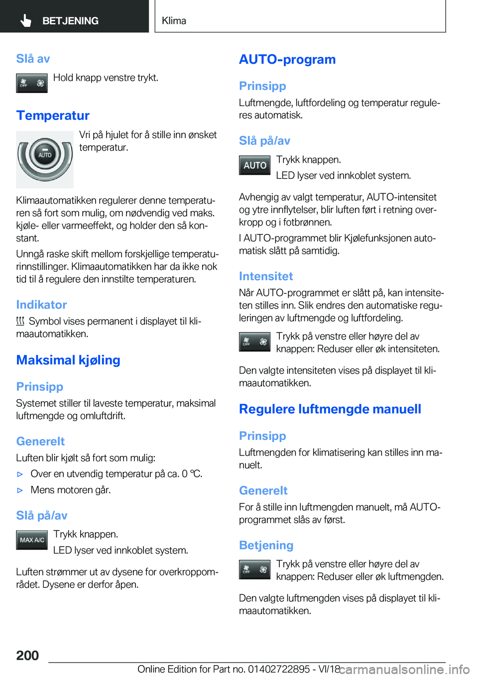 BMW X6 M 2019  InstruksjonsbØker (in Norwegian) �S�l�å��a�v�H�o�l�d��k�n�a�p�p��v�e�n�s�t�r�e��t�r�y�k�t�.
�T�e�m�p�e�r�a�t�u�r �V�r�i��p�å��h�j�u�l�e�t��f�o�r��å��s�t�i�l�l�e��i�n�n��