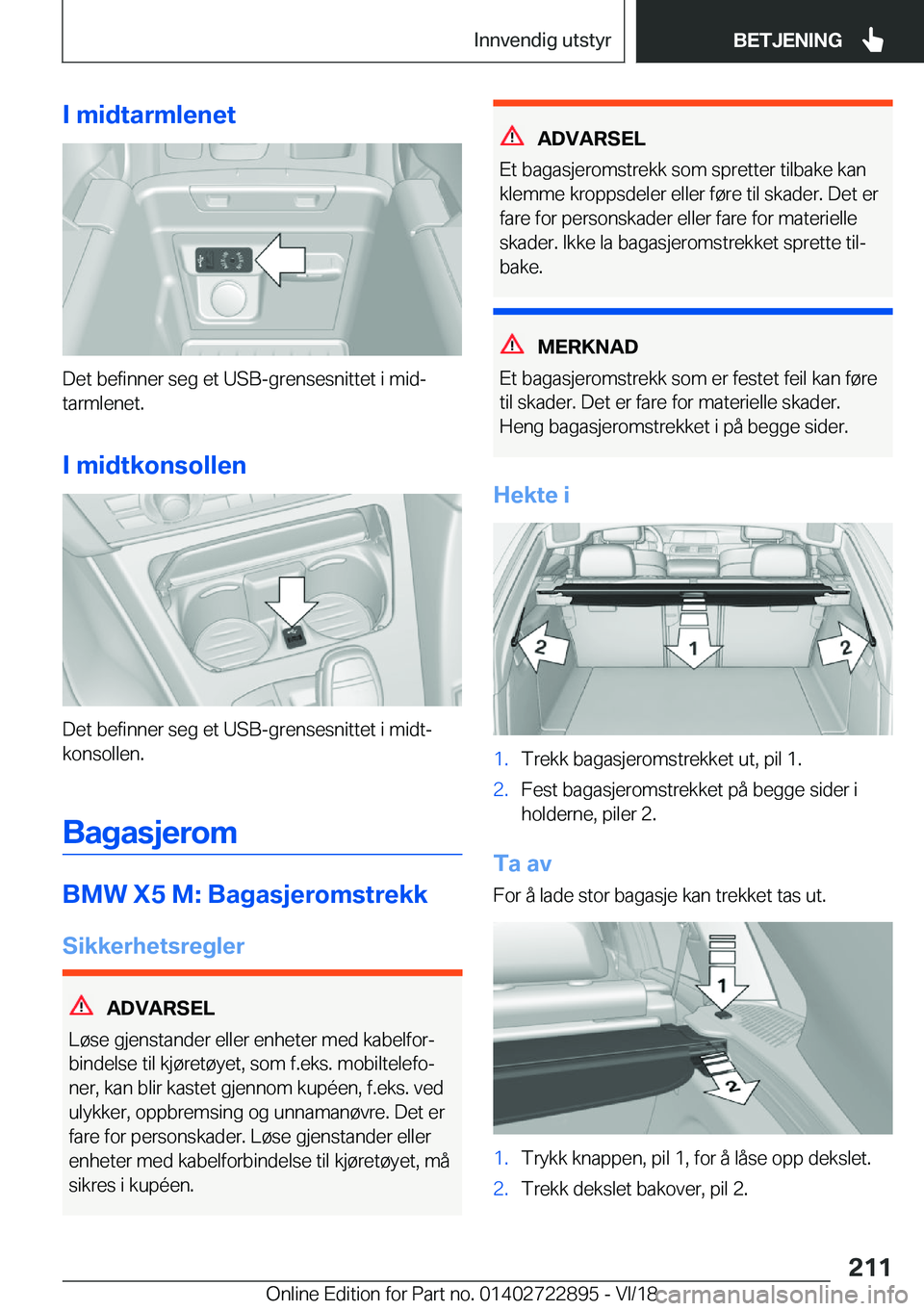 BMW X6 M 2019  InstruksjonsbØker (in Norwegian) �I��m�i�d�t�a�r�m�l�e�n�e�t
�D�e�t��b�e�f�i�n�n�e�r��s�e�g��e�t��U�S�B�-�g�r�e�n�s�e�s�n�i�t�t�e�t��i��m�i�dj
�t�a�r�m�l�e�n�e�t�.
�I��m�i�d�t�k�o�n�s�o�l�l�e�n
�D�e�t��b�e�f�i�n�n�e�r��s�e
