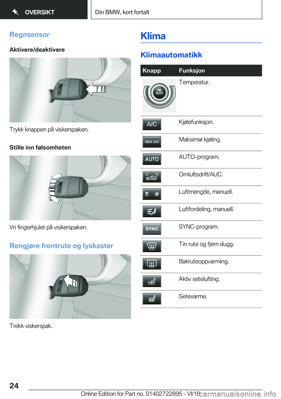 BMW X6 M 2019  InstruksjonsbØker (in Norwegian) �R�e�g�n�s�e�n�s�o�r
�A�k�t�i�v�e�r�e�/�d�e�a�k�t�i�v�e�r�e
�T�r�y�k�k��k�n�a�p�p�e�n��p�å��v�i�s�k�e�r�s�p�a�k�e�n�.
�S�t�i�l�l�e��i�n�n��f�
