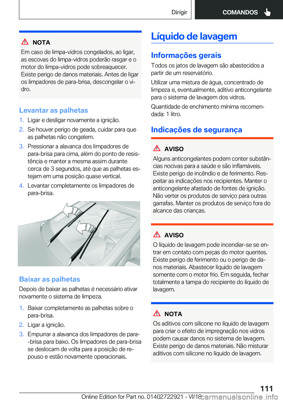 BMW X6 M 2019  Manual do condutor (in Portuguese) �N�O�T�A
�E�m��c�a�s�o��d�e��l�i�m�p�a�-�v�i�d�r�o�s��c�o�n�g�e�l�a�d�o�s�,��a�o��l�i�g�a�r�,
�a�s��e�s�c�o�v�a�s��d�o��l�i�m�p�a�-�v�i�d�r�o�s��p�o�d�e�r�ã�o��r�a�s�g�a�r��e��o �m�o�t�o