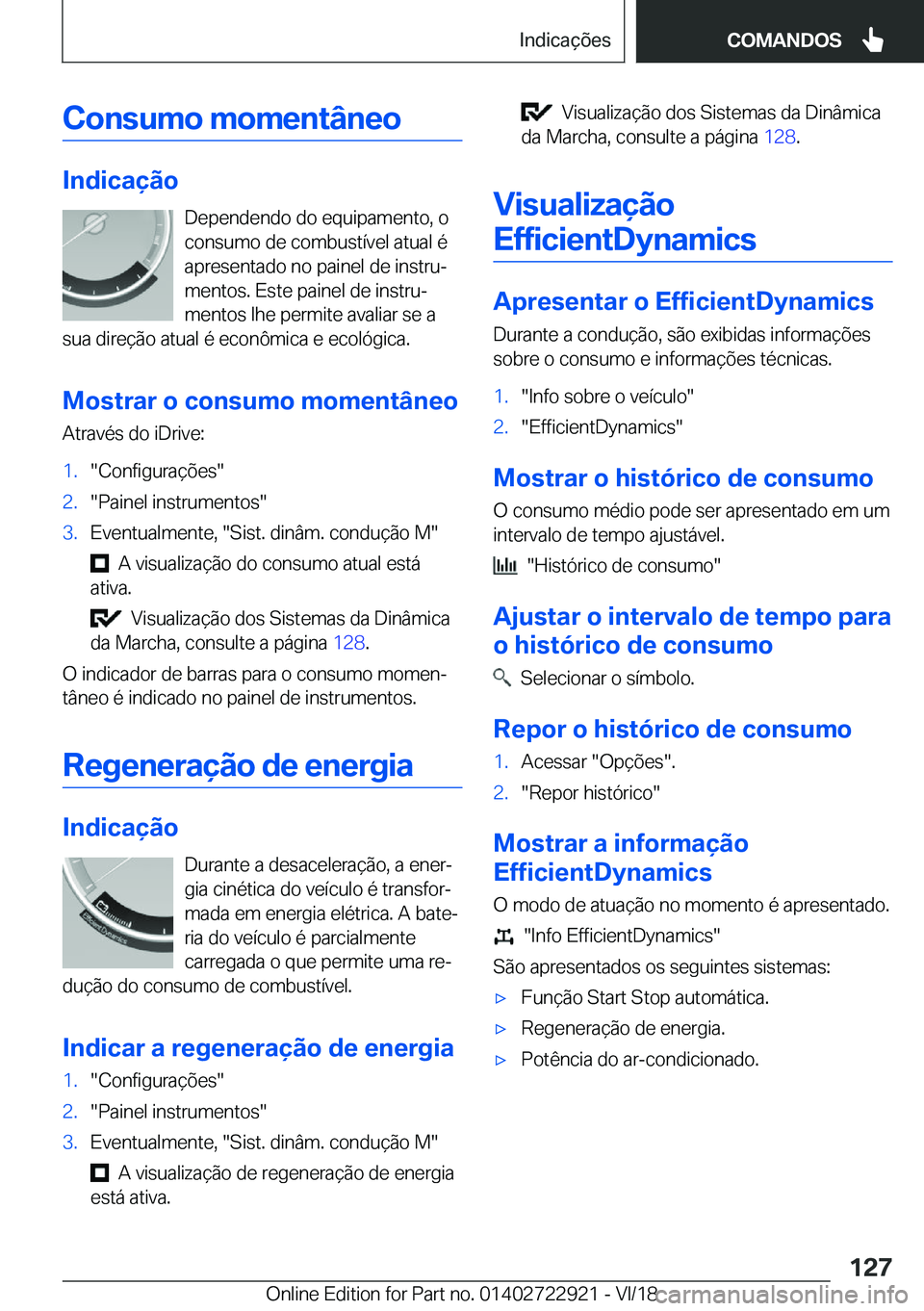 BMW X6 M 2019  Manual do condutor (in Portuguese) �C�o�n�s�u�m�o��m�o�m�e�n�t�â�n�e�o
�I�n�d�i�c�a�