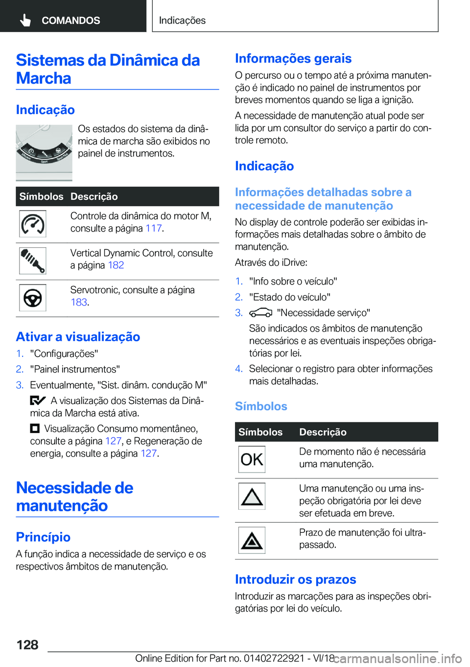 BMW X6 M 2019  Manual do condutor (in Portuguese) �S�i�s�t�e�m�a�s��d�a��D�i�n�â�m�i�c�a��d�a�M�a�r�c�h�a
�I�n�d�i�c�a�