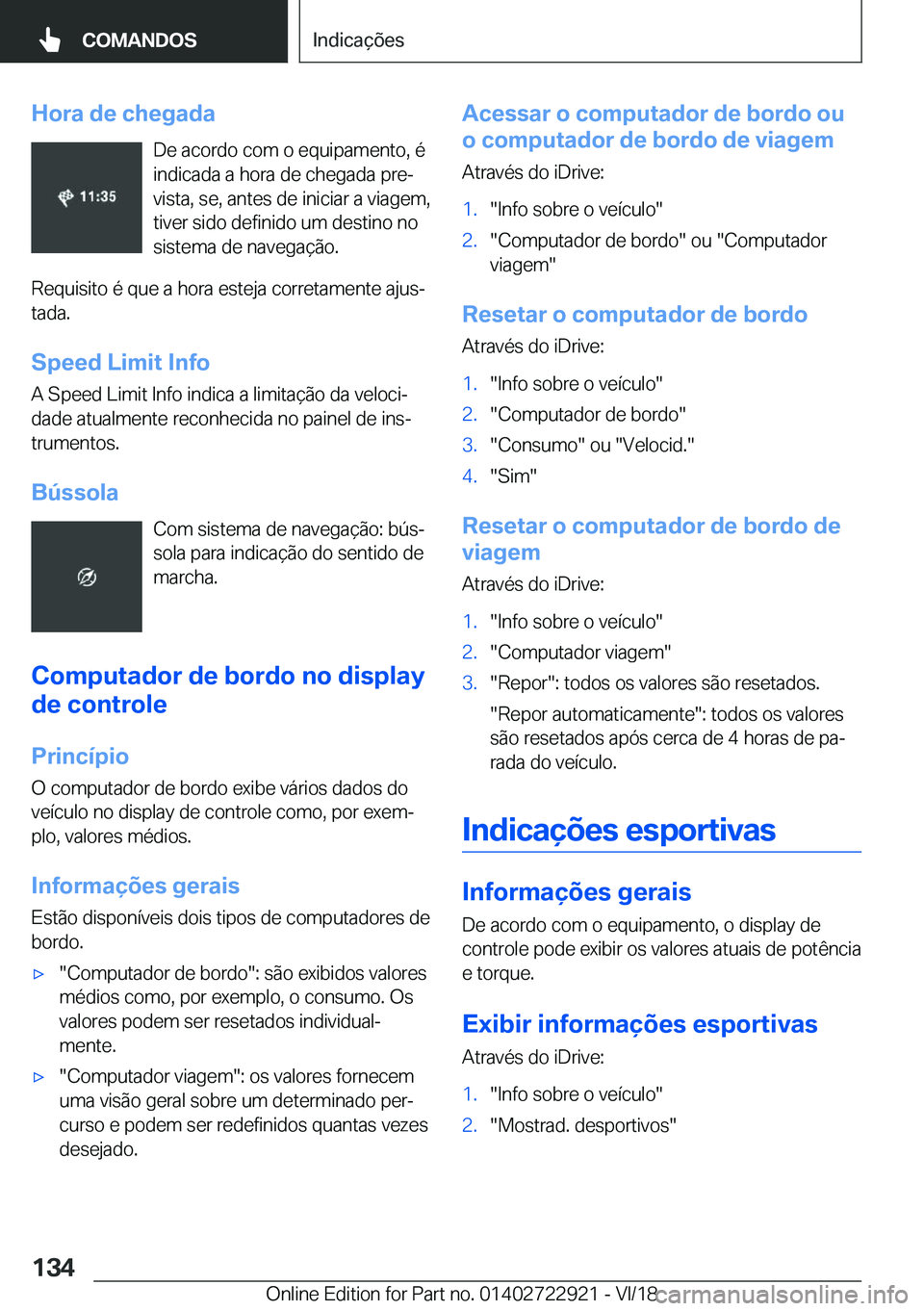 BMW X6 M 2019  Manual do condutor (in Portuguese) �H�o�r�a��d�e��c�h�e�g�a�d�a�D�e��a�c�o�r�d�o��c�o�m��o��e�q�u�i�p�a�m�e�n�t�o�,��é�i�n�d�i�c�a�d�a��a��h�o�r�a��d�e��c�h�e�g�a�d�a��p�r�eª�v�i�s�t�a�,��s�e�,��a�n�t�e�s��d�e��i�n�i