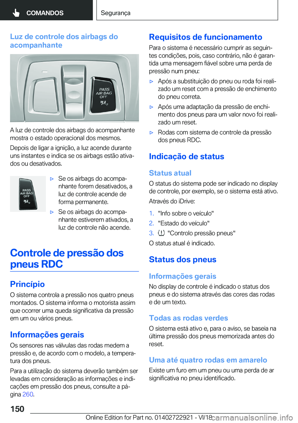 BMW X6 M 2019  Manual do condutor (in Portuguese) �L�u�z��d�e��c�o�n�t�r�o�l�e��d�o�s��a�i�r�b�a�g�s��d�o
�a�c�o�m�p�a�n�h�a�n�t�e
�A��l�u�z��d�e��c�o�n�t�r�o�l�e��d�o�s��a�i�r�b�a�g�s��d�o��a�c�o�m�p�a�n�h�a�n�t�e �m�o�s�t�r�a��o��e�s�