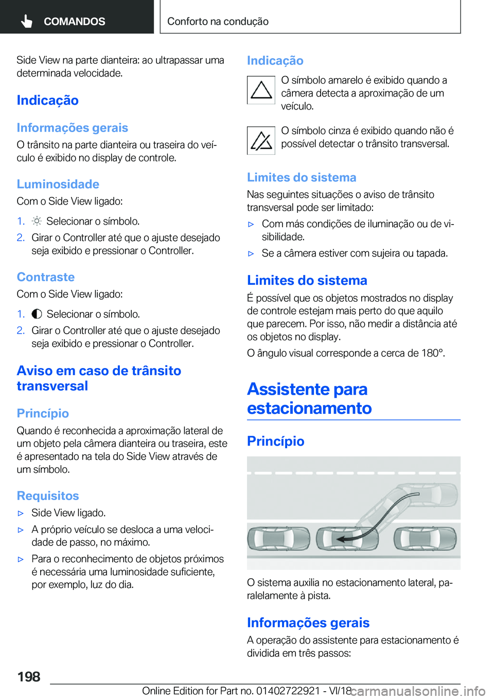 BMW X6 M 2019  Manual do condutor (in Portuguese) �S�i�d�e��V�i�e�w��n�a��p�a�r�t�e��d�i�a�n�t�e�i�r�a�:��a�o��u�l�t�r�a�p�a�s�s�a�r��u�m�a�d�e�t�e�r�m�i�n�a�d�a��v�e�l�o�c�i�d�a�d�e�.
�I�n�d�i�c�a�