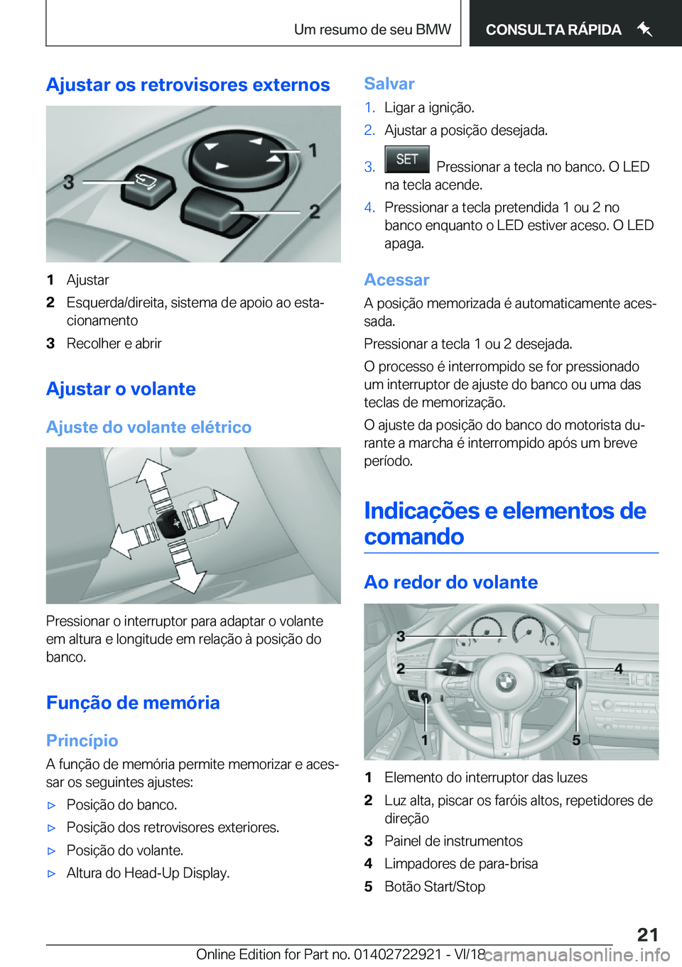 BMW X6 M 2019  Manual do condutor (in Portuguese) �A�j�u�s�t�a�r��o�s��r�e�t�r�o�v�i�s�o�r�e�s��e�x�t�e�r�n�o�s�1�A�j�u�s�t�a�r�2�E�s�q�u�e�r�d�a�/�d�i�r�e�i�t�a�,��s�i�s�t�e�m�a��d�e��a�p�o�i�o��a�o��e�s�t�aª
�c�i�o�n�a�m�e�n�t�o�3�R�e�c�o