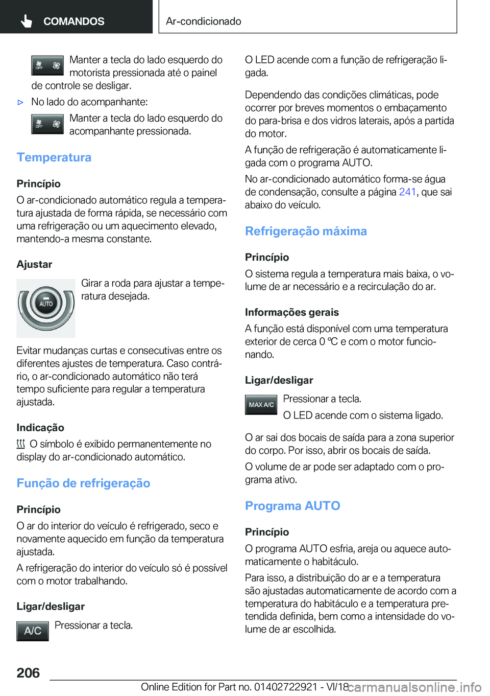 BMW X6 M 2019  Manual do condutor (in Portuguese) �M�a�n�t�e�r��a��t�e�c�l�a��d�o��l�a�d�o��e�s�q�u�e�r�d�o��d�o
�m�o�t�o�r�i�s�t�a��p�r�e�s�s�i�o�n�a�d�a��a�t�é��o��p�a�i�n�e�l
�d�e��c�o�n�t�r�o�l�e��s�e��d�e�s�l�i�g�a�r�.'x�N�o��