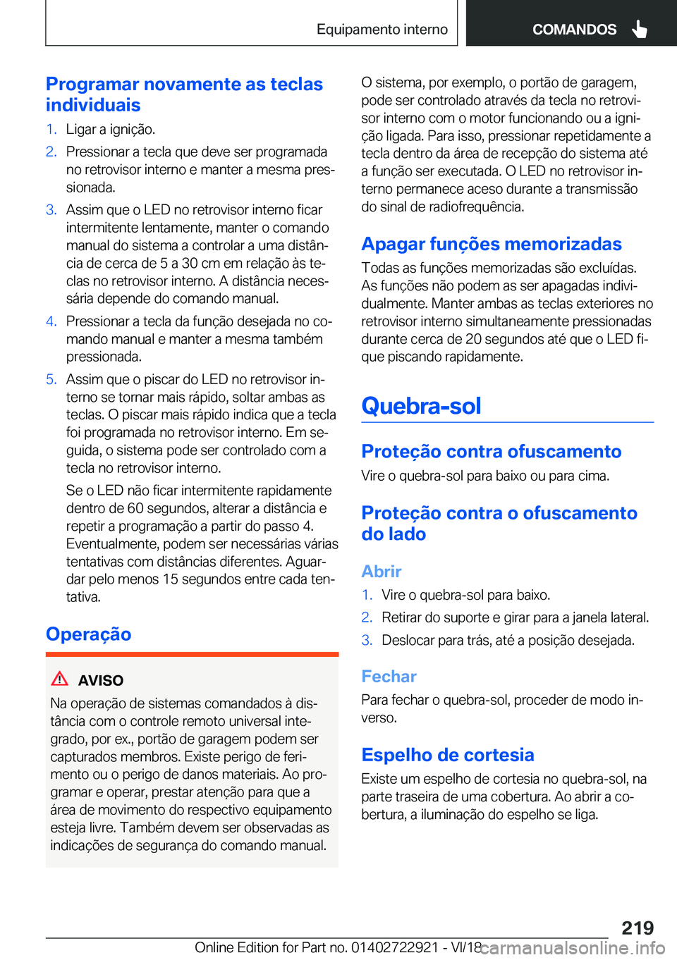 BMW X6 M 2019  Manual do condutor (in Portuguese) �P�r�o�g�r�a�m�a�r��n�o�v�a�m�e�n�t�e��a�s��t�e�c�l�a�s
�i�n�d�i�v�i�d�u�a�i�s�1�.�L�i�g�a�r��a��i�g�n�i�