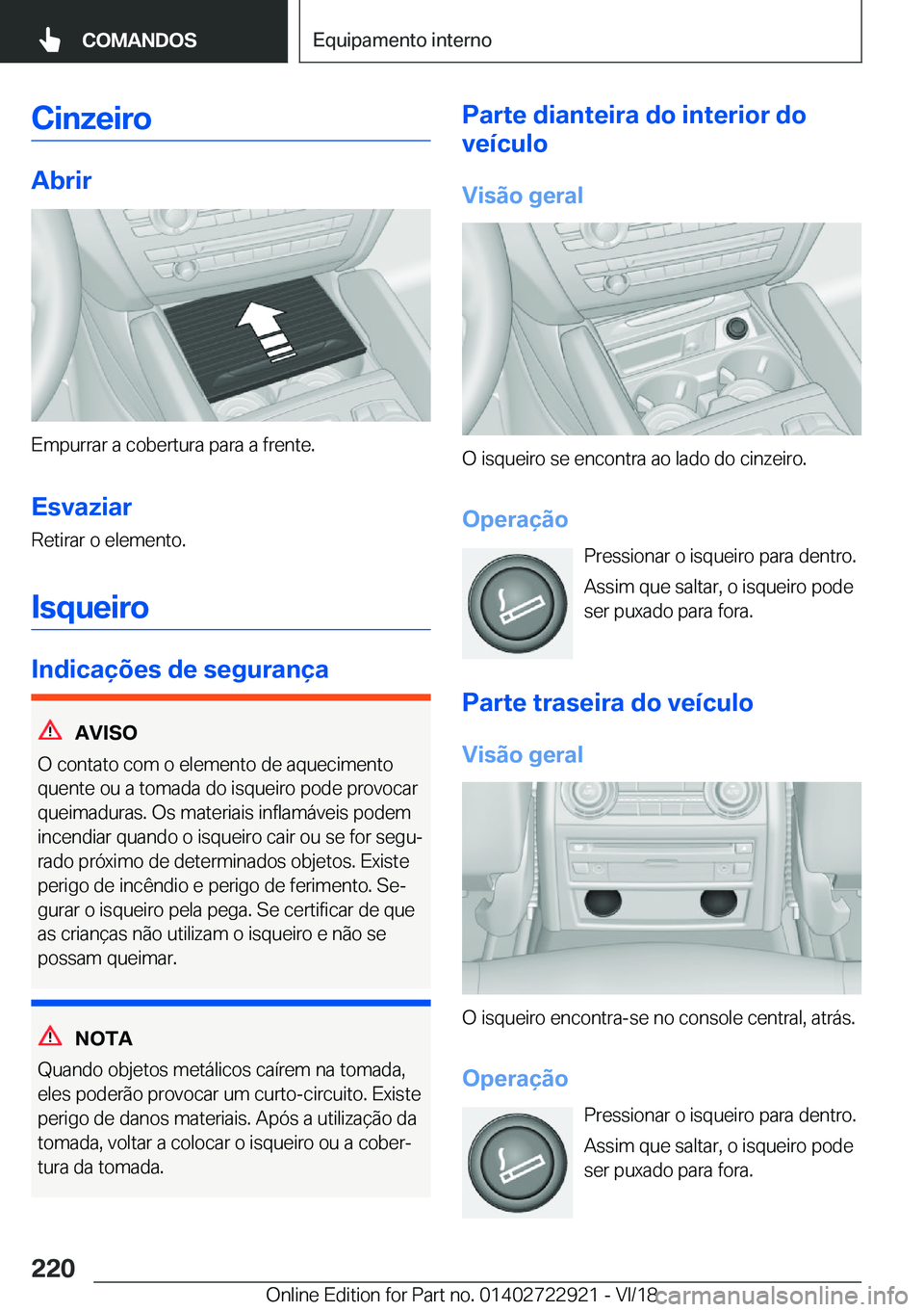 BMW X6 M 2019  Manual do condutor (in Portuguese) �C�i�n�z�e�i�r�o
�A�b�r�i�r
�E�m�p�u�r�r�a�r��a��c�o�b�e�r�t�u�r�a��p�a�r�a��a��f�r�e�n�t�e�.
�E�s�v�a�z�i�a�r �R�e�t�i�r�a�r��o��e�l�e�m�e�n�t�o�.
�I�s�q�u�e�i�r�o
�I�n�d�i�c�a�