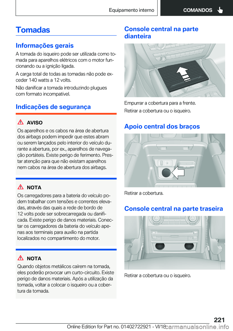 BMW X6 M 2019  Manual do condutor (in Portuguese) �T�o�m�a�d�a�s
�I�n�f�o�r�m�a�