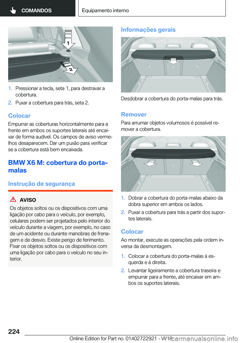 BMW X6 M 2019  Manual do condutor (in Portuguese) �1�.�P�r�e�s�s�i�o�n�a�r��a��t�e�c�l�a�,��s�e�t�a��1�,��p�a�r�a��d�e�s�t�r�a�v�a�r��a�c�o�b�e�r�t�u�r�a�.�2�.�P�u�x�a�r��a��c�o�b�e�r�t�u�r�a��p�a�r�a��t�r�á�s�,��s�e�t�a��2�.
�C�o�l�o�c