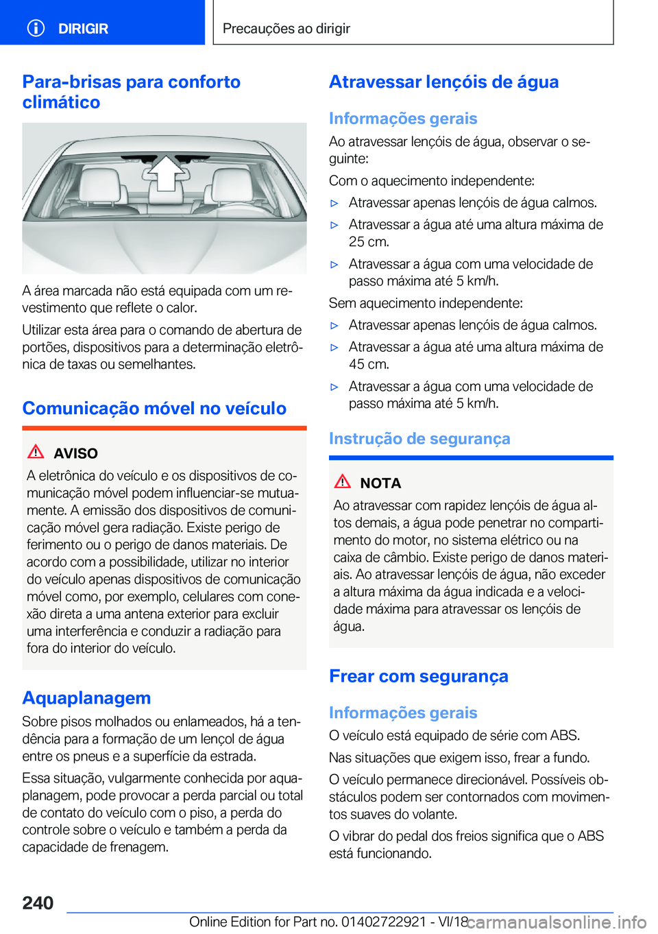 BMW X6 M 2019  Manual do condutor (in Portuguese) �P�a�r�a�-�b�r�i�s�a�s��p�a�r�a��c�o�n�f�o�r�t�o
�c�l�i�m�á�t�i�c�o
�A��á�r�e�a��m�a�r�c�a�d�a��n�ã�o��e�s�t�á��e�q�u�i�p�a�d�a��c�o�m��u�m��r�eª �v�e�s�t�i�m�e�n�t�o��q�u�e��r�e�f�l