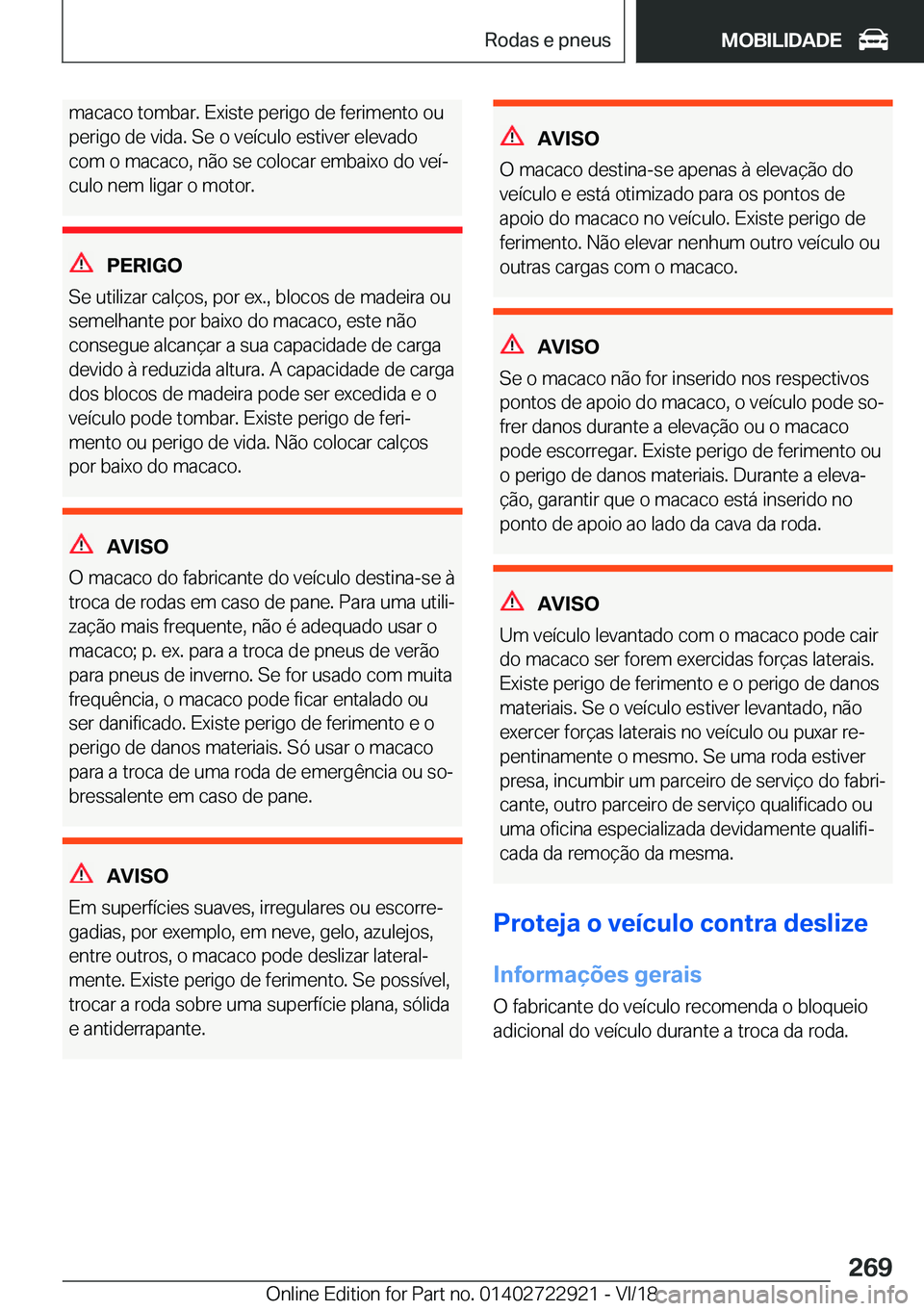 BMW X6 M 2019  Manual do condutor (in Portuguese) �m�a�c�a�c�o��t�o�m�b�a�r�.��E�x�i�s�t�e��p�e�r�i�g�o��d�e��f�e�r�i�m�e�n�t�o��o�u�p�e�r�i�g�o��d�e��v�i�d�a�.��S�e��o��v�e�