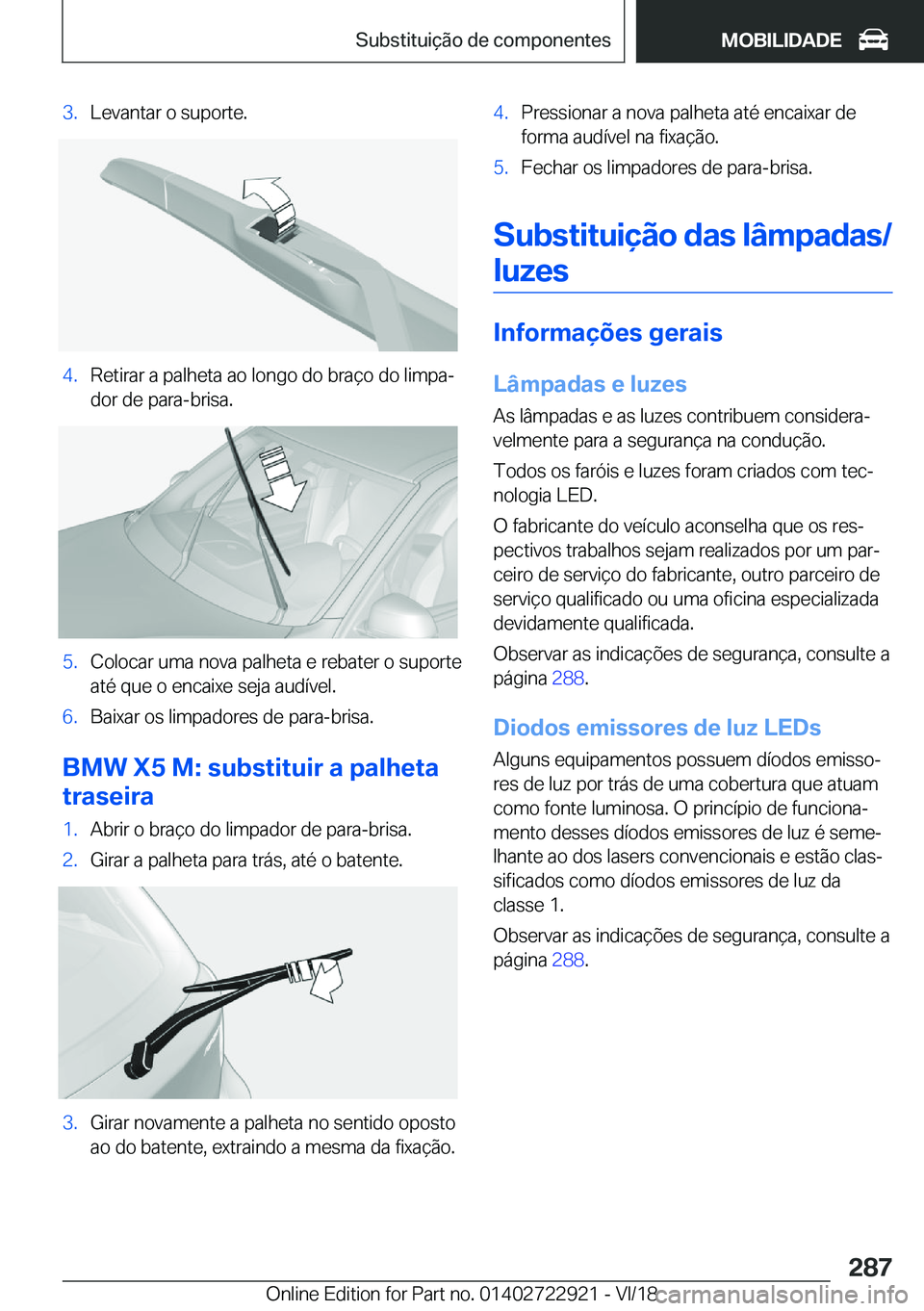 BMW X6 M 2019  Manual do condutor (in Portuguese) �3�.�L�e�v�a�n�t�a�r��o��s�u�p�o�r�t�e�.�4�.�R�e�t�i�r�a�r��a��p�a�l�h�e�t�a��a�o��l�o�n�g�o��d�o��b�r�a�