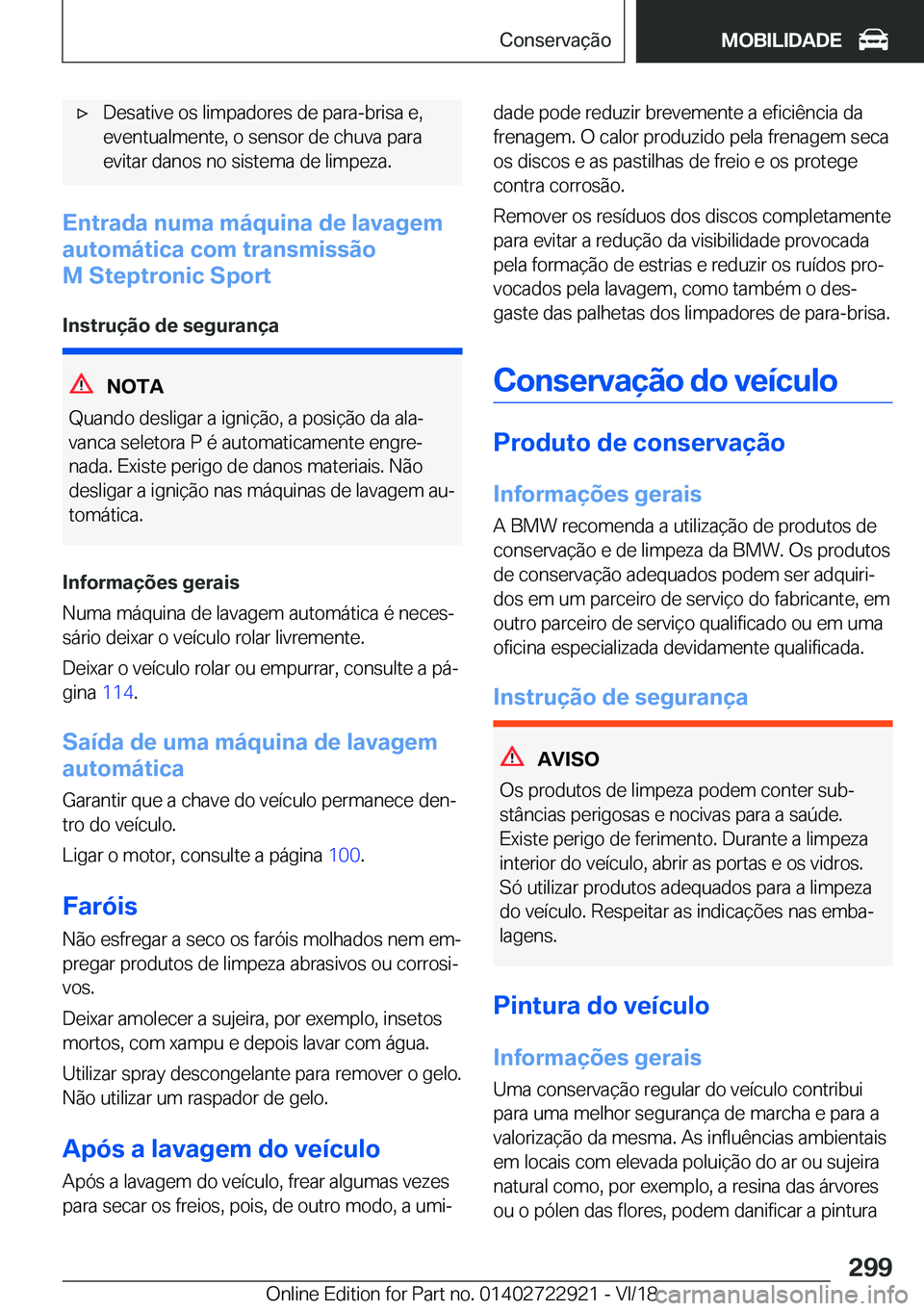 BMW X6 M 2019  Manual do condutor (in Portuguese) 'x�D�e�s�a�t�i�v�e��o�s��l�i�m�p�a�d�o�r�e�s��d�e��p�a�r�a�-�b�r�i�s�a��e�,
�e�v�e�n�t�u�a�l�m�e�n�t�e�,��o��s�e�n�s�o�r��d�e��c�h�u�v�a��p�a�r�a
�e�v�i�t�a�r��d�a�n�o�s��n�o��s�i�s�t