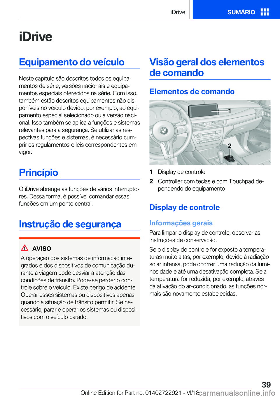 BMW X6 M 2019  Manual do condutor (in Portuguese) �i�D�r�i�v�e�E�q�u�i�p�a�m�e�n�t�o��d�o��v�e�