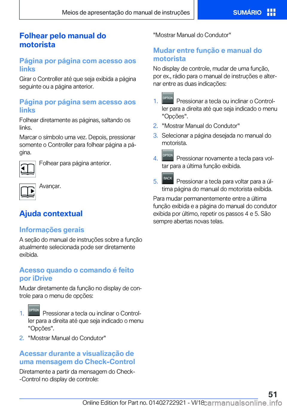 BMW X6 M 2019  Manual do condutor (in Portuguese) �F�o�l�h�e�a�r��p�e�l�o��m�a�n�u�a�l��d�o
�m�o�t�o�r�i�s�t�a
�P�á�g�i�n�a��p�o�r��p�á�g�i�n�a��c�o�m��a�c�e�s�s�o��a�o�s
�l�i�n�k�s
�G�i�r�a�r��o��C�o�n�t�r�o�l�l�e�r��a�t�é��q�u�e��s�