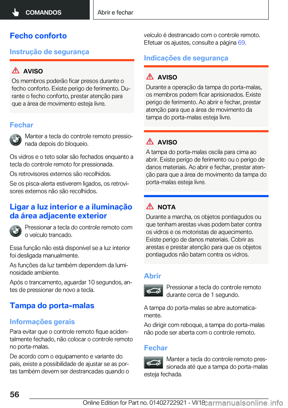 BMW X6 M 2019  Manual do condutor (in Portuguese) �F�e�c�h�o��c�o�n�f�o�r�t�o
�I�n�s�t�r�u�
