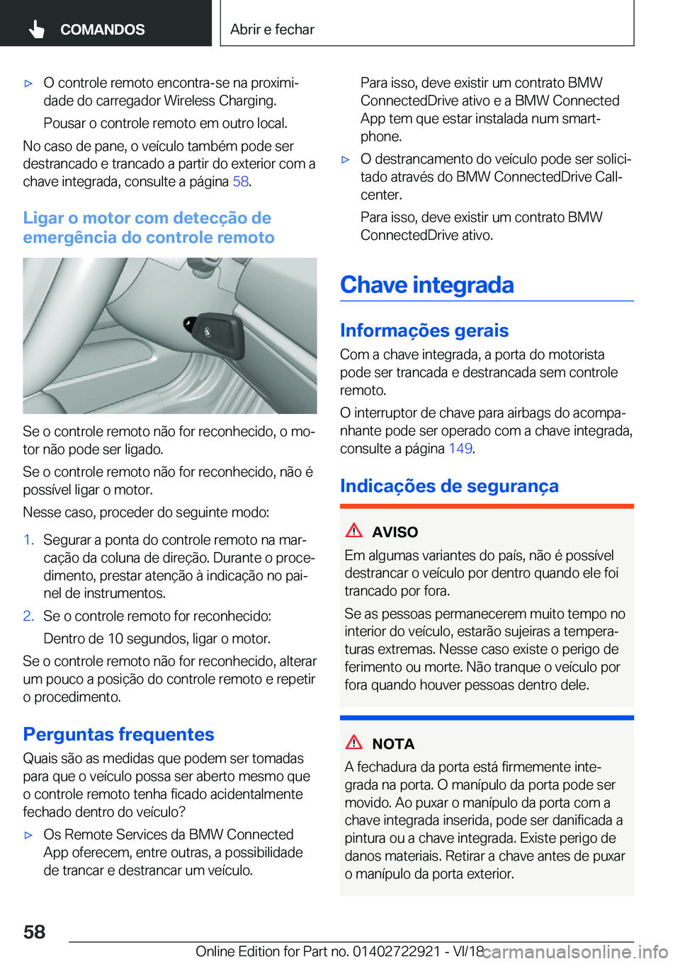 BMW X6 M 2019  Manual do condutor (in Portuguese) 'x�O��c�o�n�t�r�o�l�e��r�e�m�o�t�o��e�n�c�o�n�t�r�a�-�s�e��n�a��p�r�o�x�i�m�iª
�d�a�d�e��d�o��c�a�r�r�e�g�a�d�o�r��W�i�r�e�l�e�s�s��C�h�a�r�g�i�n�g�.
�P�o�u�s�a�r��o��c�o�n�t�r�o�l�e�