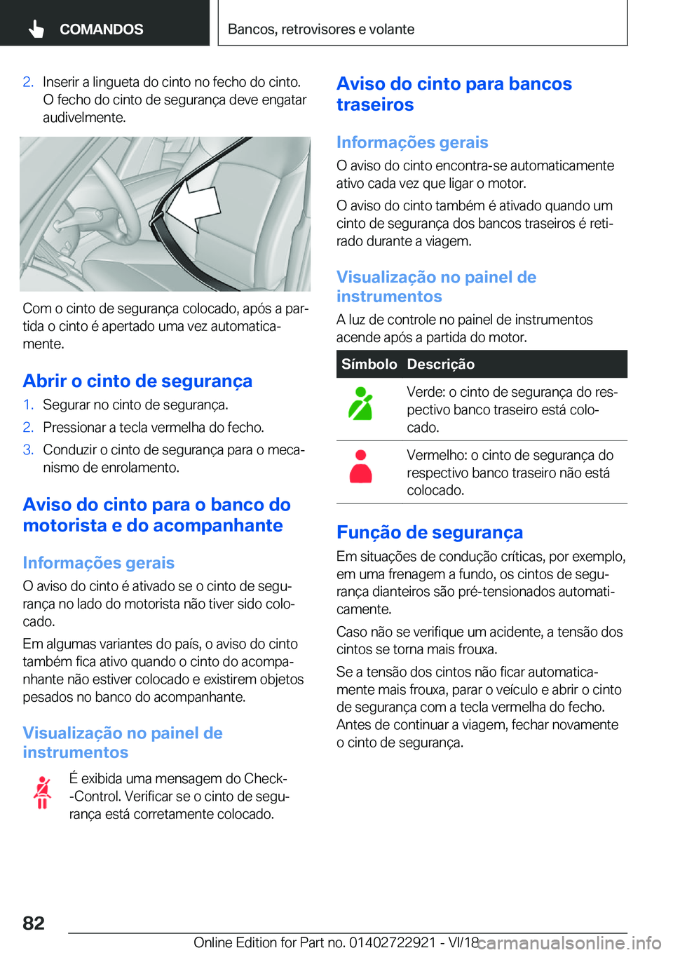 BMW X6 M 2019  Manual do condutor (in Portuguese) �2�.�I�n�s�e�r�i�r��a��l�i�n�g�u�e�t�a��d�o��c�i�n�t�o��n�o��f�e�c�h�o��d�o��c�i�n�t�o�.
�O��f�e�c�h�o��d�o��c�i�n�t�o��d�e��s�e�g�u�r�a�n�