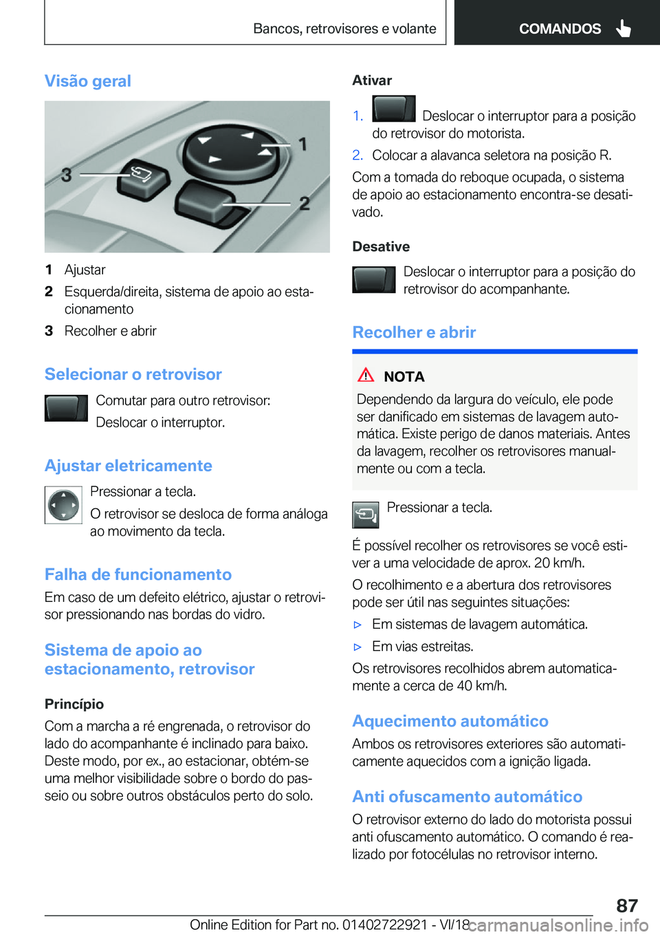 BMW X6 M 2019  Manual do condutor (in Portuguese) �V�i�s�ã�o��g�e�r�a�l�1�A�j�u�s�t�a�r�2�E�s�q�u�e�r�d�a�/�d�i�r�e�i�t�a�,��s�i�s�t�e�m�a��d�e��a�p�o�i�o��a�o��e�s�t�aª
�c�i�o�n�a�m�e�n�t�o�3�R�e�c�o�l�h�e�r��e��a�b�r�i�r
�S�e�l�e�c�i�o�n