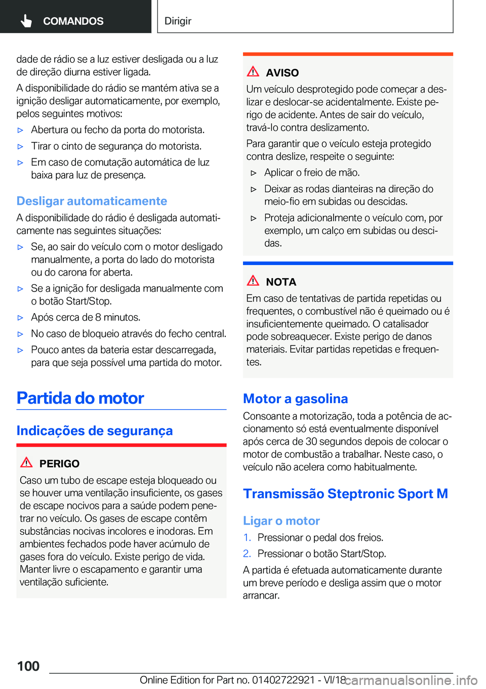 BMW X6 M 2019  Manual do condutor (in Portuguese) �d�a�d�e��d�e��r�á�d�i�o��s�e��a��l�u�z��e�s�t�i�v�e�r��d�e�s�l�i�g�a�d�a��o�u��a��l�u�z
�d�e��d�i�r�e�