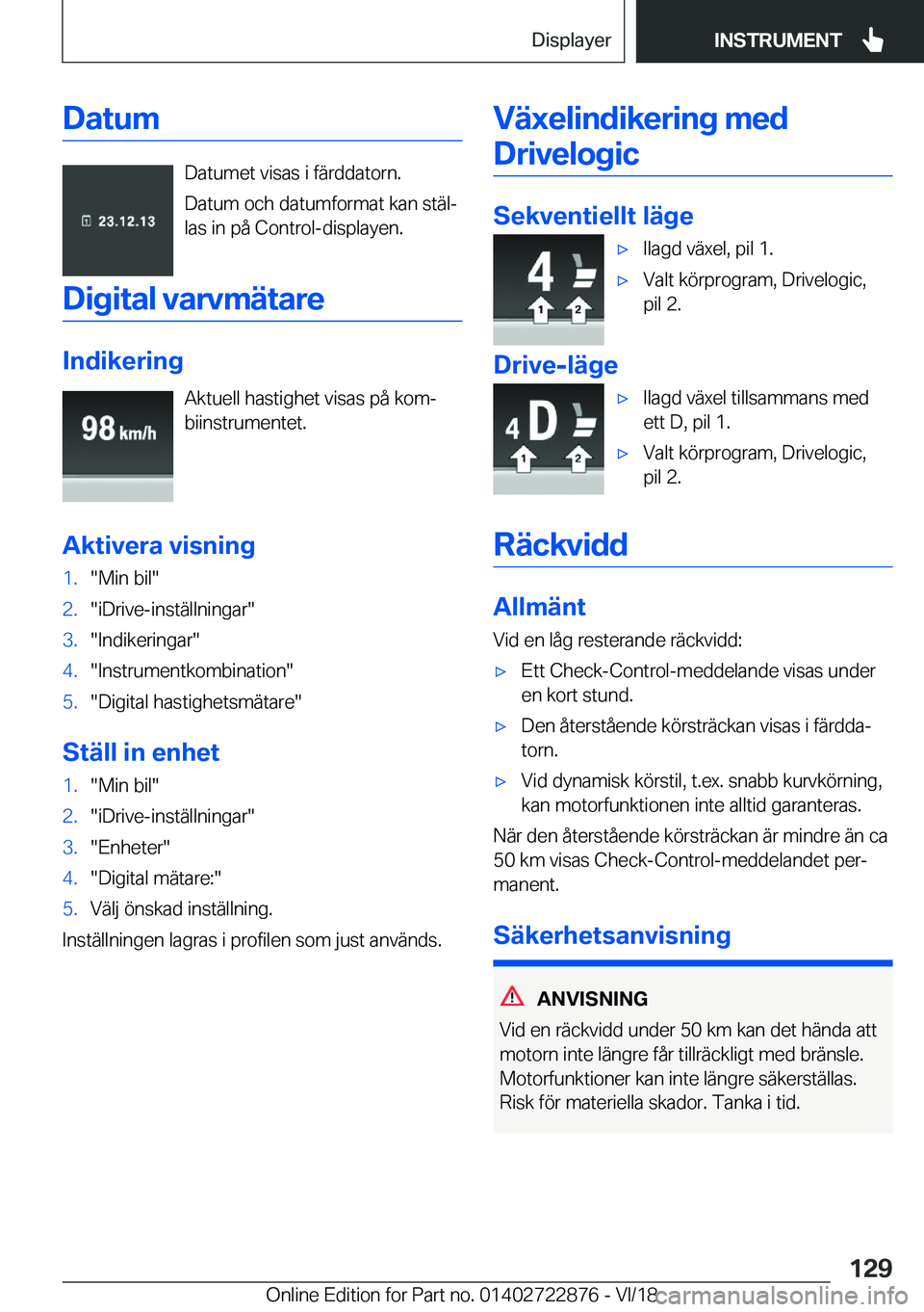 BMW X6 M 2019  InstruktionsbÖcker (in Swedish) �D�a�t�u�m
�D�a�t�u�m�e�t��v�i�s�a�s��i��f�ä�r�d�d�a�t�o�r�n�.
�D�a�t�u�m��o�c�h��d�a�t�u�m�f�o�r�m�a�t��k�a�n��s�t�ä�lj
�l�a�s��i�n��p�å��C�o�n�t�r�o�l�-�d�i�s�p�l�a�y�e�n�.
�D�i�g�i�t�