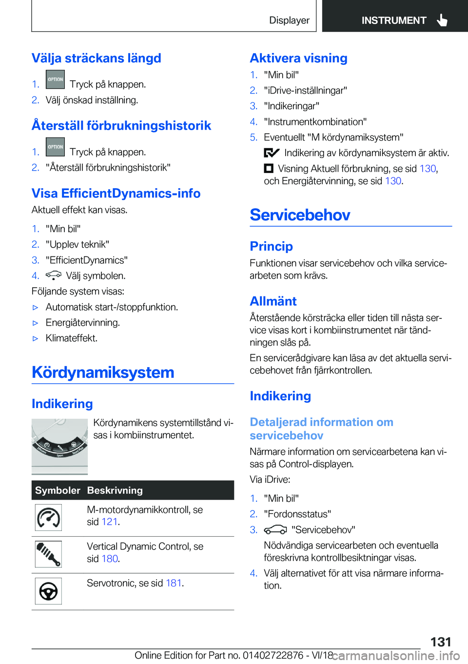 BMW X6 M 2019  InstruktionsbÖcker (in Swedish) �V�ä�l�j�a��s�t�r�ä�c�k�a�n�s��l�ä�n�g�d�1�.���T�r�y�c�k��p�å��k�n�a�p�p�e�n�.�2�.�V�ä�l�j��