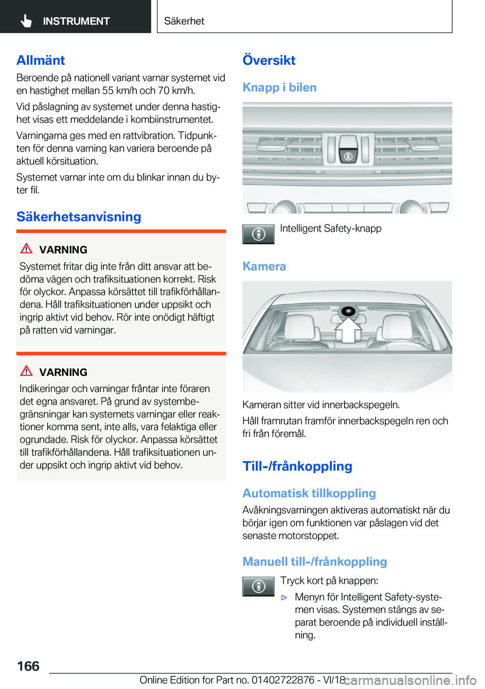 BMW X6 M 2019  InstruktionsbÖcker (in Swedish) �A�l�l�m�ä�n�t
�B�e�r�o�e�n�d�e��p�å��n�a�t�i�o�n�e�l�l��v�a�r�i�a�n�t��v�a�r�n�a�r��s�y�s�t�e�m�e�t��v�i�d
�e�n��h�a�s�t�i�g�h�e�t��m�e�l�l�a�n��5�5��k�m�/�h��o�c�h��7�0��k�m�/�h�.
�V�
