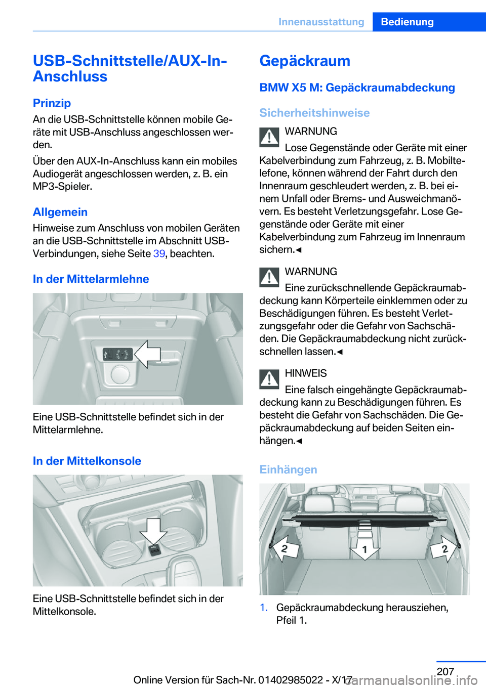 BMW X6 M 2018  Betriebsanleitungen (in German) �U�S�B�-�S�c�h�n�i�t�t�s�t�e�l�l�e�/�A�U�X�-�I�n�-
�A�n�s�c�h�l�u�s�s
�P�r�i�n�z�i�p
�A�n� �d�i�e� �U�S�B�-�S�c�h�n�i�t�t�s�t�e�l�l�e� �k�