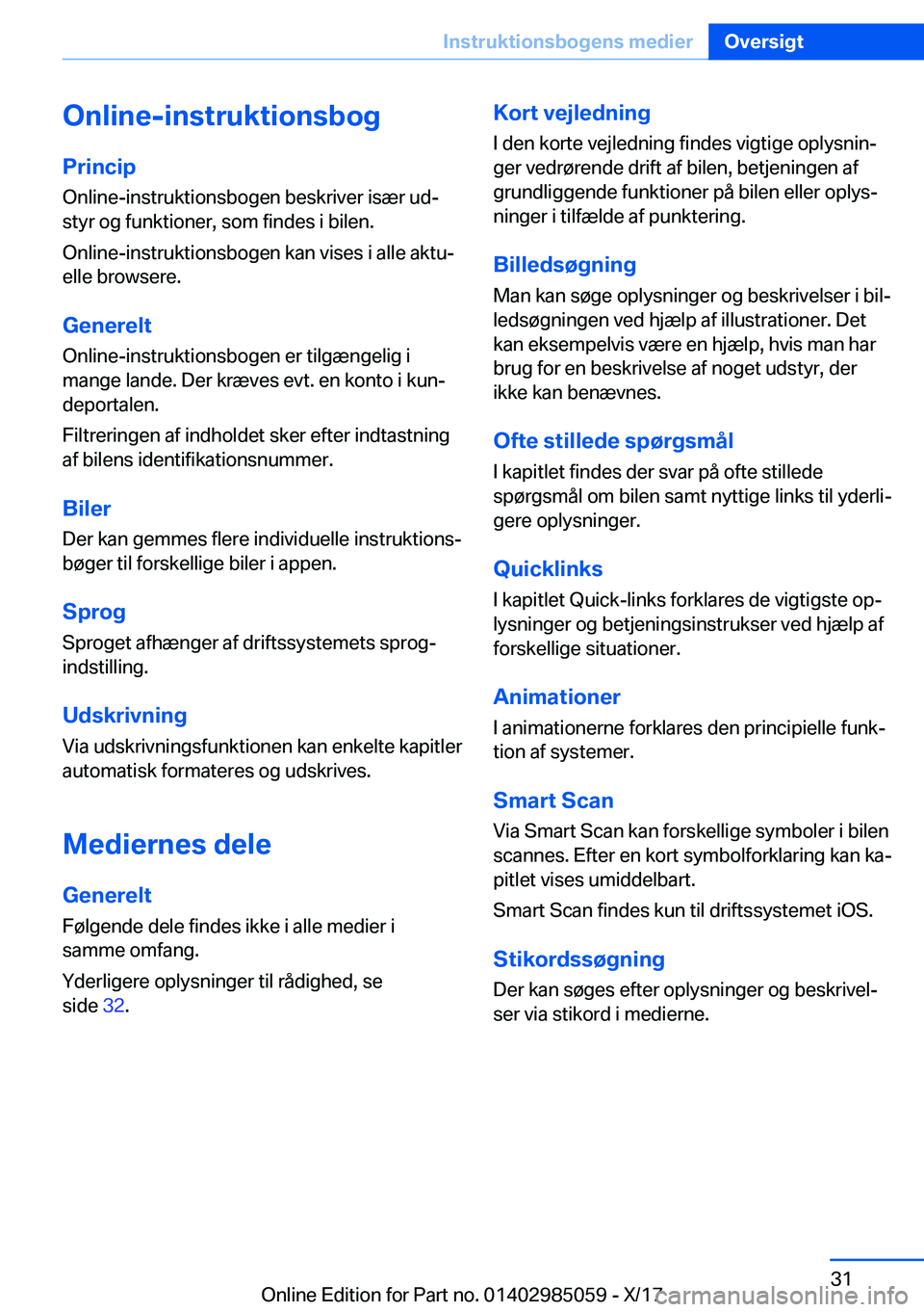 BMW X6 M 2018  InstruktionsbØger (in Danish) �O�n�l�i�n�e�-�i�n�s�t�r�u�k�t�i�o�n�s�b�o�g
�P�r�i�n�c�i�p �O�n�l�i�n�e�-�i�n�s�t�r�u�k�t�i�o�n�s�b�o�g�e�n� �b�e�s�k�r�i�v�e�r� �i�s�æ�r� �u�dj
�s�t�y�r� �o�g� �f�u�n�k�t�i�o�n�e�r�,� �s�o�m� �f�i