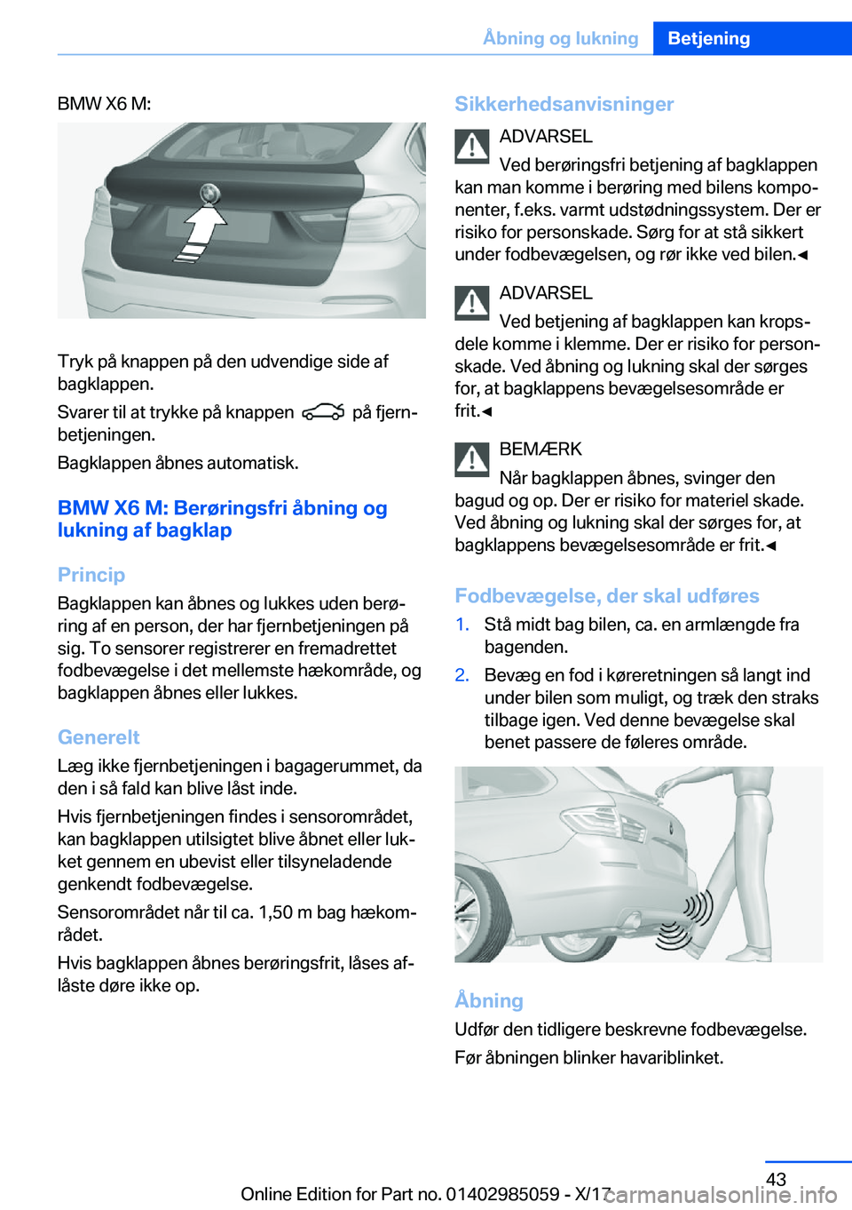 BMW X6 M 2018  InstruktionsbØger (in Danish) �B�M�W� �X�6� �M�:
�T�r�y�k� �p�å� �k�n�a�p�p�e�n� �p�å� �d�e�n� �u�d�v�e�n�d�i�g�e� �s�i�d�e� �a�f�b�a�g�k�l�a�p�p�e�n�.
�S�v�a�r�e�r� �t�i�l� �a�t� �t�r�y�k�k�e� �p�å� �k�n�a�p�p�e�n� � 
� � �p�