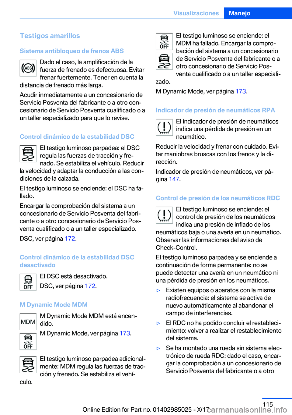 BMW X6 M 2018  Manuales de Empleo (in Spanish) �T�e�s�t�i�g�o�s��a�m�a�r�i�l�l�o�s�S�i�s�t�e�m�a��a�n�t�i�b�l�o�q�u�e�o��d�e��f�r�e�n�o�s��A�B�S �D�a�d�o� �e�l� �c�a�s�o�,� �l�a� �a�m�p�l�i�f�i�c�a�c�i�