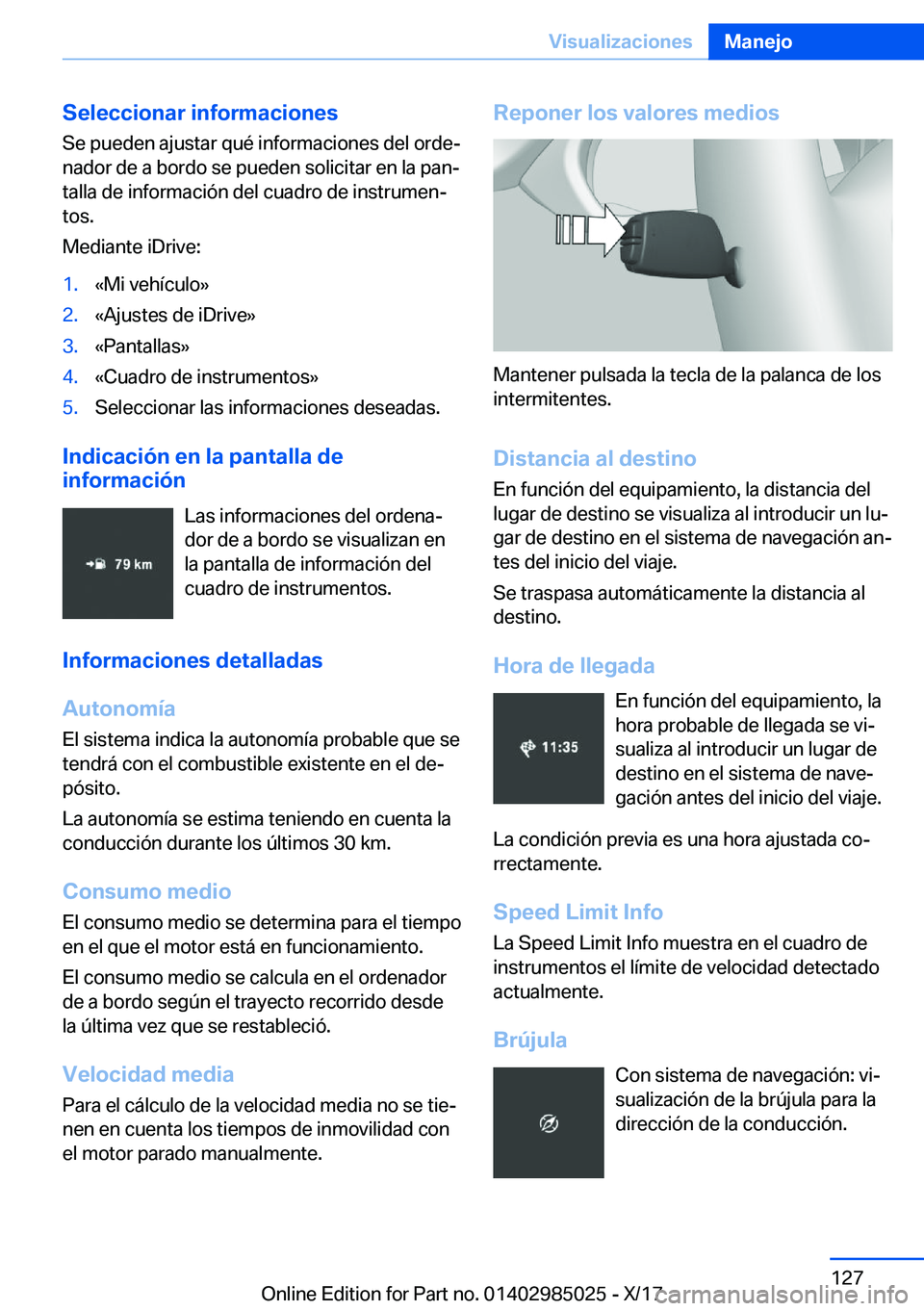 BMW X6 M 2018  Manuales de Empleo (in Spanish) �S�e�l�e�c�c�i�o�n�a�r��i�n�f�o�r�m�a�c�i�o�n�e�s
�S�e� �p�u�e�d�e�n� �a�j�u�s�t�a�r� �q�u�