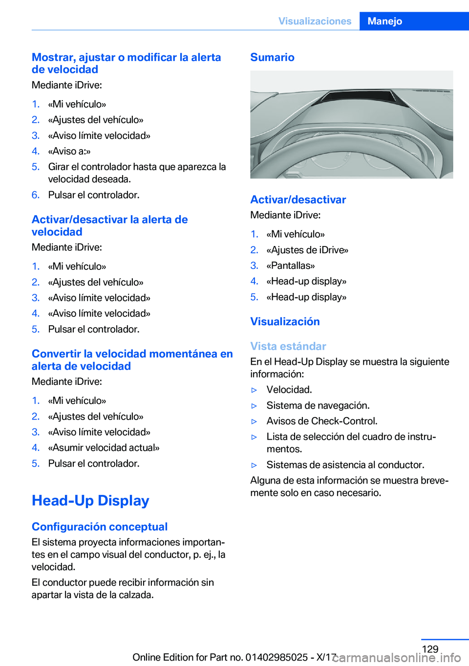BMW X6 M 2018  Manuales de Empleo (in Spanish) �M�o�s�t�r�a�r�,��a�j�u�s�t�a�r��o��m�o�d�i�f�i�c�a�r��l�a��a�l�e�r�t�a
�d�e��v�e�l�o�c�i�d�a�d
�M�e�d�i�a�n�t�e� �i�D�r�i�v�e�:�1�.�«�M�i� �v�e�h�