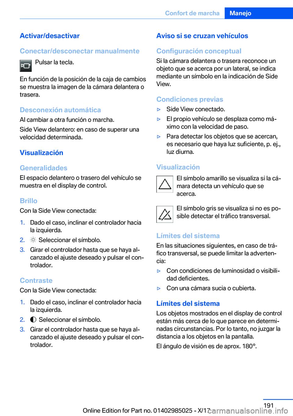 BMW X6 M 2018  Manuales de Empleo (in Spanish) �A�c�t�i�v�a�r�/�d�e�s�a�c�t�i�v�a�r
�C�o�n�e�c�t�a�r�/�d�e�s�c�o�n�e�c�t�a�r��m�a�n�u�a�l�m�e�n�t�e �P�u�l�s�a�r� �l�a� �t�e�c�l�a�.
�E�n� �f�u�n�c�i�