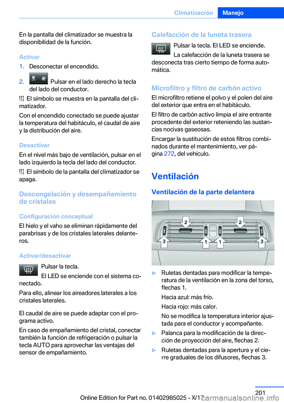 BMW X6 M 2018  Manuales de Empleo (in Spanish) �E�n� �l�a� �p�a�n�t�a�l�l�a� �d�e�l� �c�l�i�m�a�t�i�z�a�d�o�r� �s�e� �m�u�e�s�t�r�a� �l�a
�d�i�s�p�o�n�i�b�i�l�i�d�a�d� �d�e� �l�a� �f�u�n�c�i�
