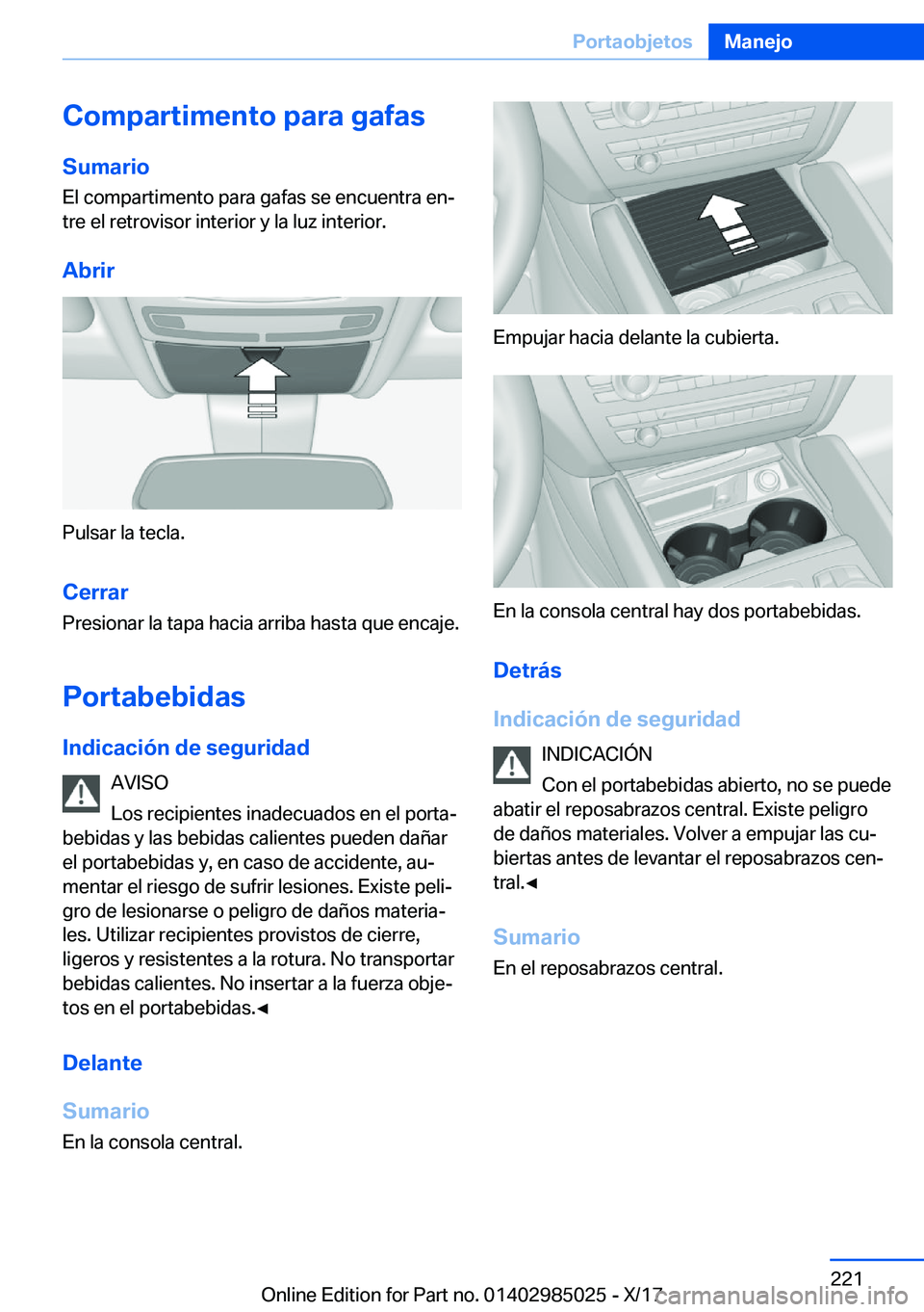 BMW X6 M 2018  Manuales de Empleo (in Spanish) �C�o�m�p�a�r�t�i�m�e�n�t�o��p�a�r�a��g�a�f�a�s�S�u�m�a�r�i�o
�E�l� �c�o�m�p�a�r�t�i�m�e�n�t�o� �p�a�r�a� �g�a�f�a�s� �s�e� �e�n�c�u�e�n�t�r�a� �e�nª
�t�r�e� �e�l� �r�e�t�r�o�v�i�s�o�r� �i�n�t�e�r�
