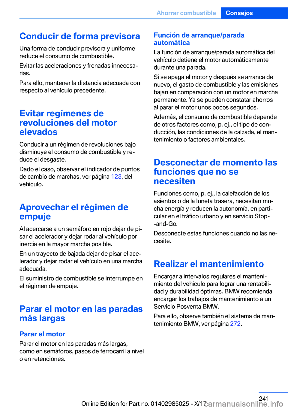 BMW X6 M 2018  Manuales de Empleo (in Spanish) �C�o�n�d�u�c�i�r��d�e��f�o�r�m�a��p�r�e�v�i�s�o�r�a
�U�n�a� �f�o�r�m�a� �d�e� �c�o�n�d�u�c�i�r� �p�r�e�v�i�s�o�r�a� �y� �u�n�i�f�o�r�m�e
�r�e�d�u�c�e� �e�l� �c�o�n�s�u�m�o� �d�e� �c�o�m�b�u�s�t�i�b