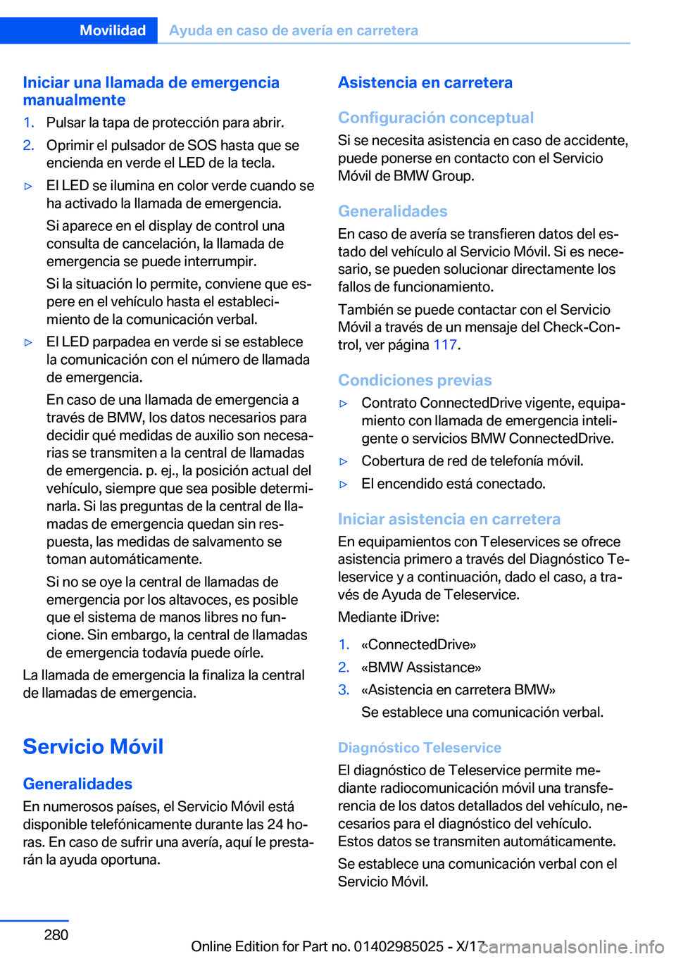 BMW X6 M 2018  Manuales de Empleo (in Spanish) �I�n�i�c�i�a�r��u�n�a��l�l�a�m�a�d�a��d�e��e�m�e�r�g�e�n�c�i�a
�m�a�n�u�a�l�m�e�n�t�e�1�.�P�u�l�s�a�r� �l�a� �t�a�p�a� �d�e� �p�r�o�t�e�c�c�i�