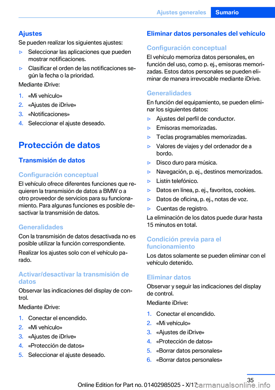 BMW X6 M 2018  Manuales de Empleo (in Spanish) �A�j�u�s�t�e�s
�S�e� �p�u�e�d�e�n� �r�e�a�l�i�z�a�r� �l�o�s� �s�i�g�u�i�e�n�t�e�s� �a�j�u�s�t�e�s�:y�S�e�l�e�c�c�i�o�n�a�r� �l�a�s� �a�p�l�i�c�a�c�i�o�n�e�s� �q�u�e� �p�u�e�d�e�n
�m�o�s�t�r�a�r� �n�o