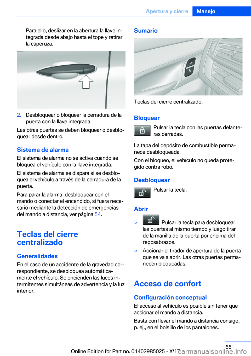 BMW X6 M 2018  Manuales de Empleo (in Spanish) �P�a�r�a� �e�l�l�o�,� �d�e�s�l�i�z�a�r� �e�n� �l�a� �a�b�e�r�t�u�r�a� �l�a� �l�l�a�v�e� �i�nª�t�e�g�r�a�d�a� �d�e�s�d�e� �a�b�a�j�o� �h�a�s�t�a� �e�l� �t�o�p�e� �y� �r�e�t�i�r�a�r
�l�a� �c�a�p�e�r�u
