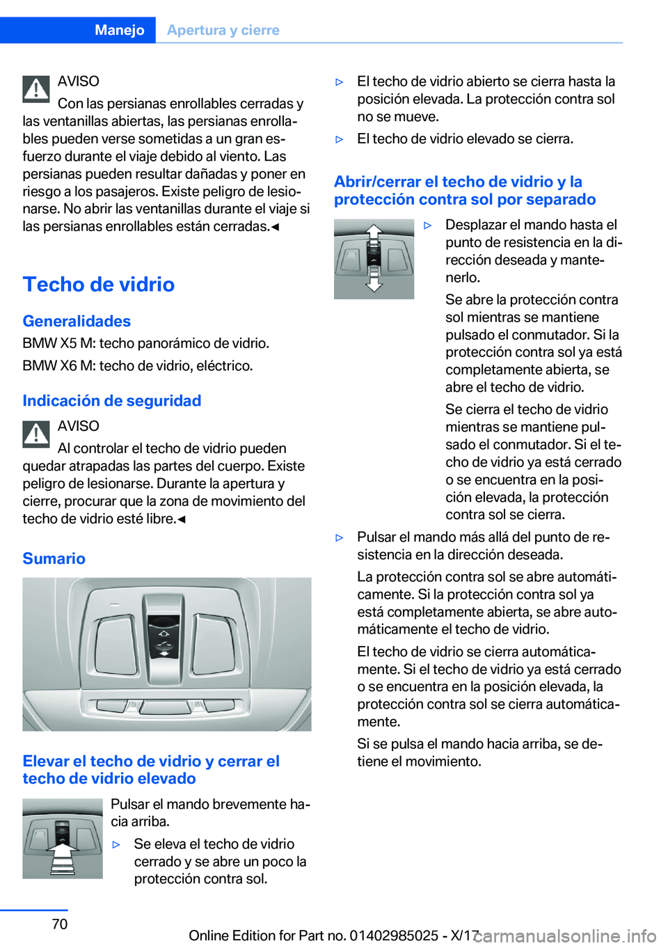 BMW X6 M 2018  Manuales de Empleo (in Spanish) �A�V�I�S�O
�C�o�n� �l�a�s� �p�e�r�s�i�a�n�a�s� �e�n�r�o�l�l�a�b�l�e�s� �c�e�r�r�a�d�a�s� �y
�l�a�s� �v�e�n�t�a�n�i�l�l�a�s� �a�b�i�e�r�t�a�s�,� �l�a�s� �p�e�r�s�i�a�n�a�s� �e�n�r�o�l�l�aª
�b�l�e�s� 