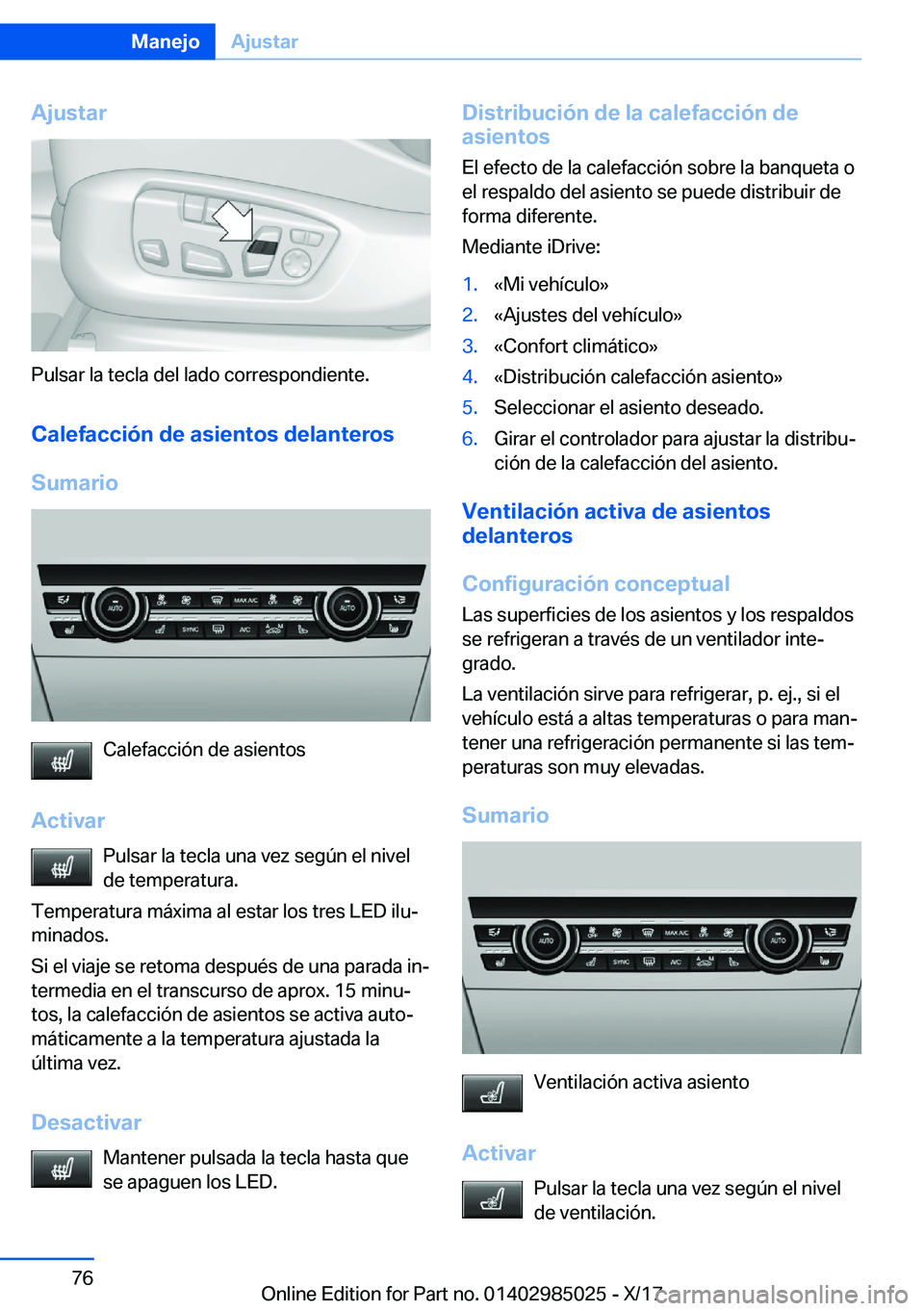 BMW X6 M 2018  Manuales de Empleo (in Spanish) �A�j�u�s�t�a�r
�P�u�l�s�a�r� �l�a� �t�e�c�l�a� �d�e�l� �l�a�d�o� �c�o�r�r�e�s�p�o�n�d�i�e�n�t�e�.�C�a�l�e�f�a�c�c�i�