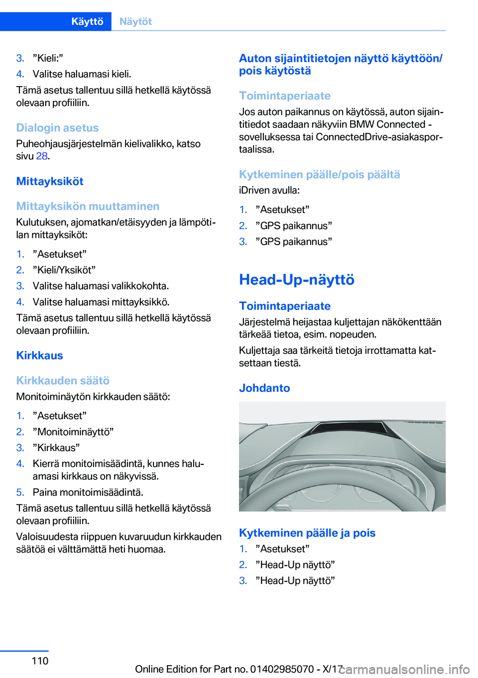 BMW X6 M 2018  Omistajan Käsikirja (in Finnish) �3�.w�K�i�e�l�i�:w�4�.�V�a�l�i�t�s�e� �h�a�l�u�a�m�a�s�i� �k�i�e�l�i�.
�T�