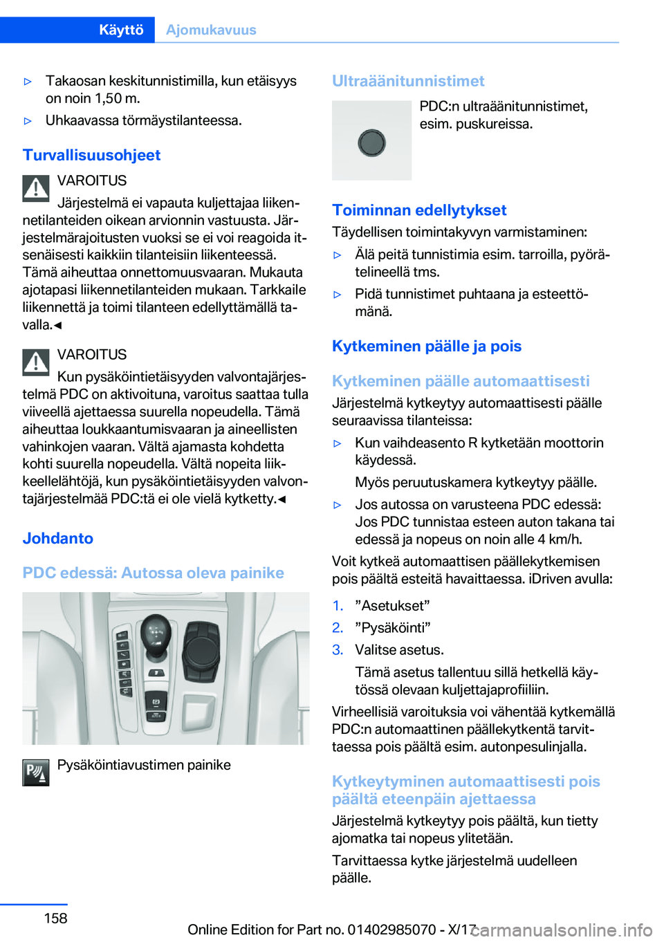 BMW X6 M 2018  Omistajan Käsikirja (in Finnish) 'y�T�a�k�a�o�s�a�n� �k�e�s�k�i�t�u�n�n�i�s�t�i�m�i�l�l�a�,� �k�u�n� �e�t�